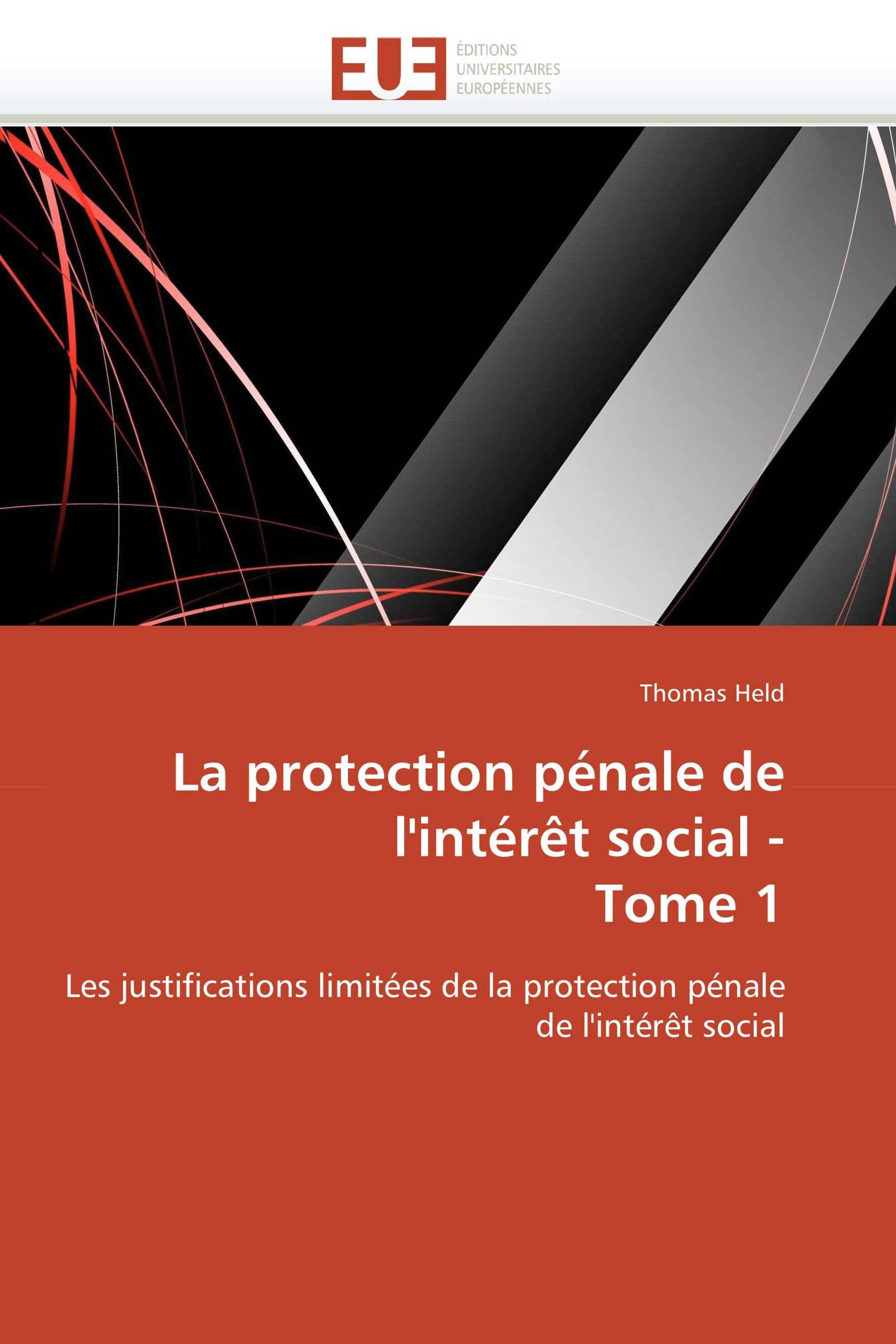 La protection pénale de  l'intérêt social -  Tome 1