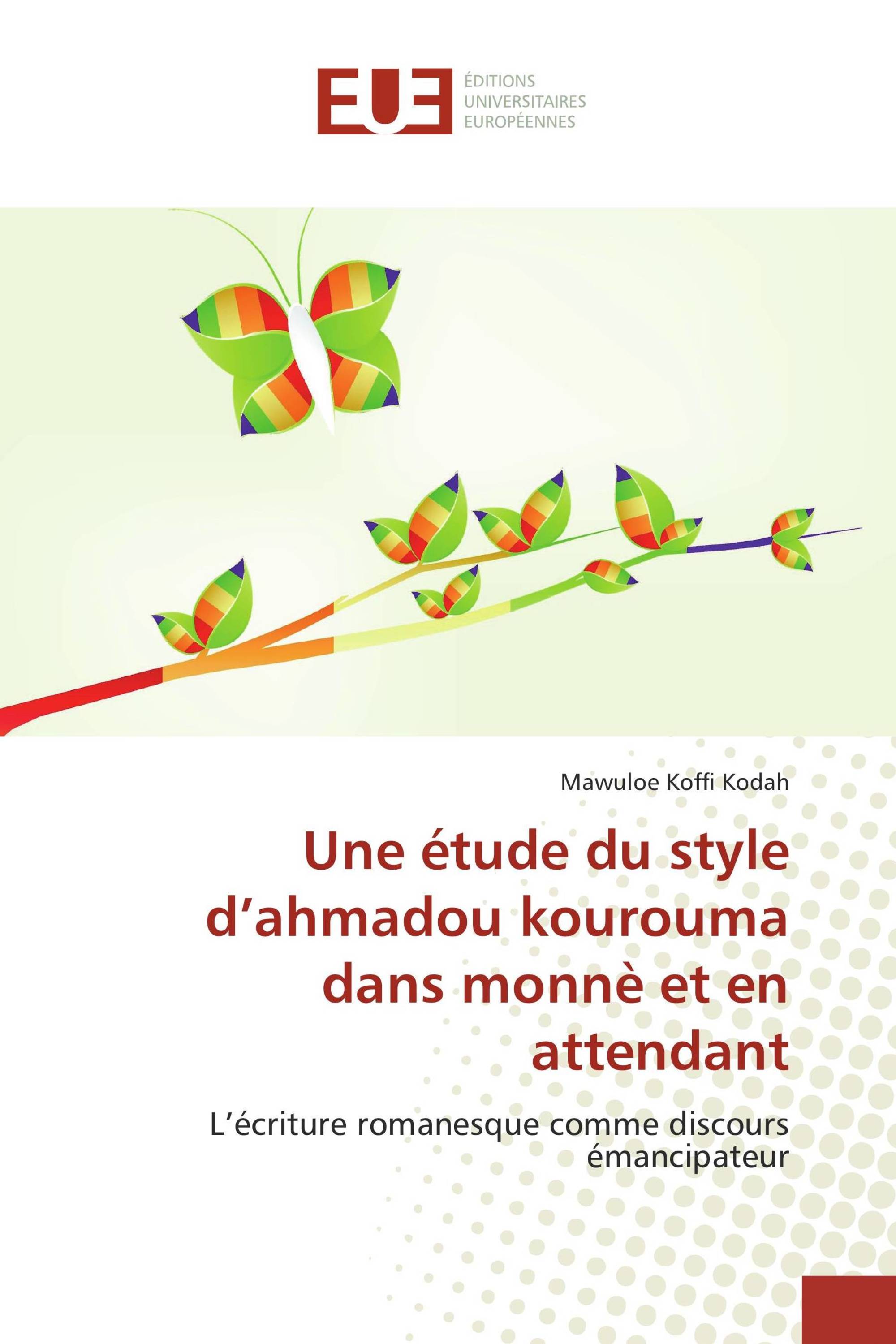 Une étude du style d’ahmadou kourouma dans monnè et en attendant