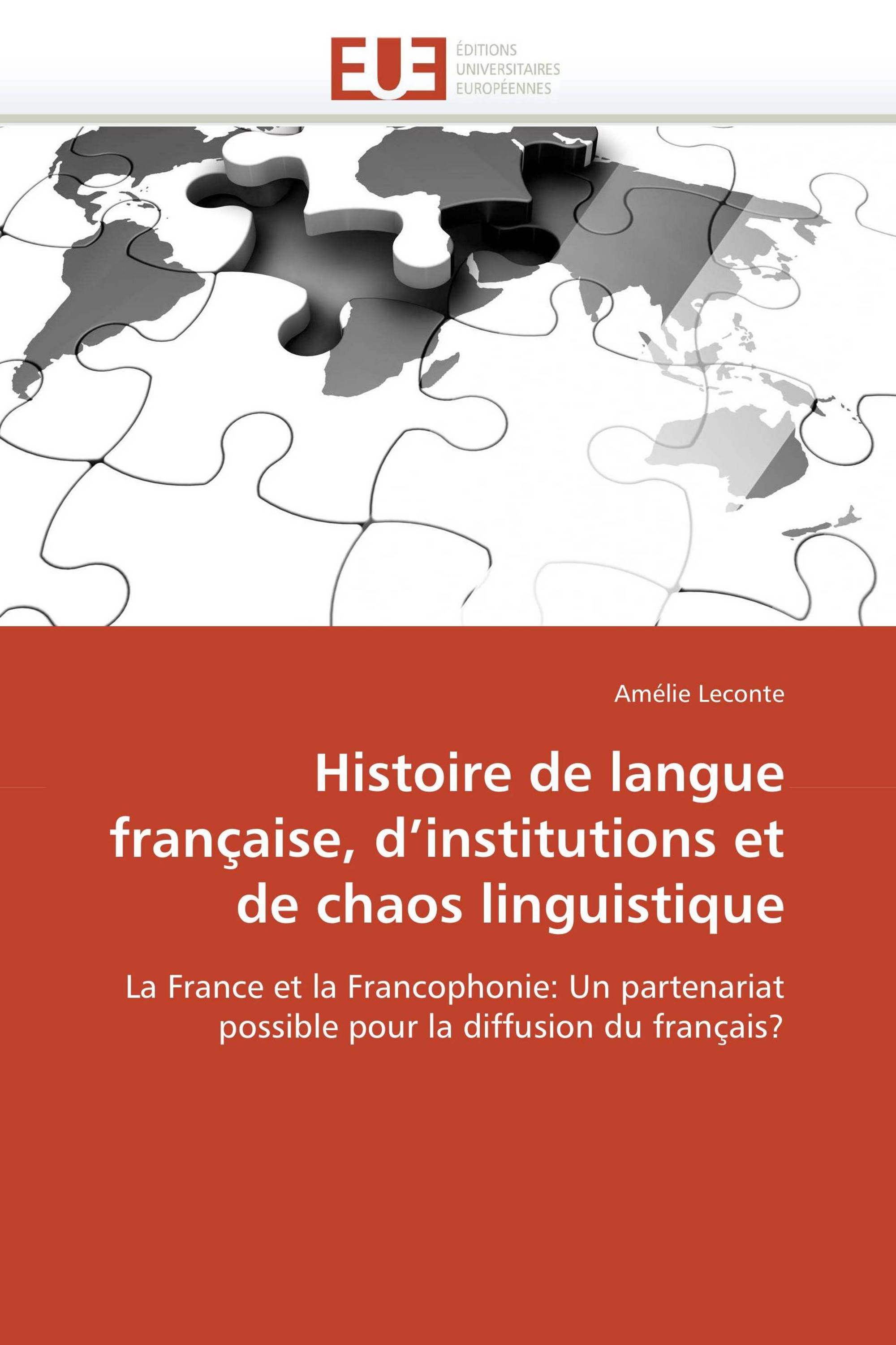 Histoire de langue française, d’institutions et de chaos linguistique