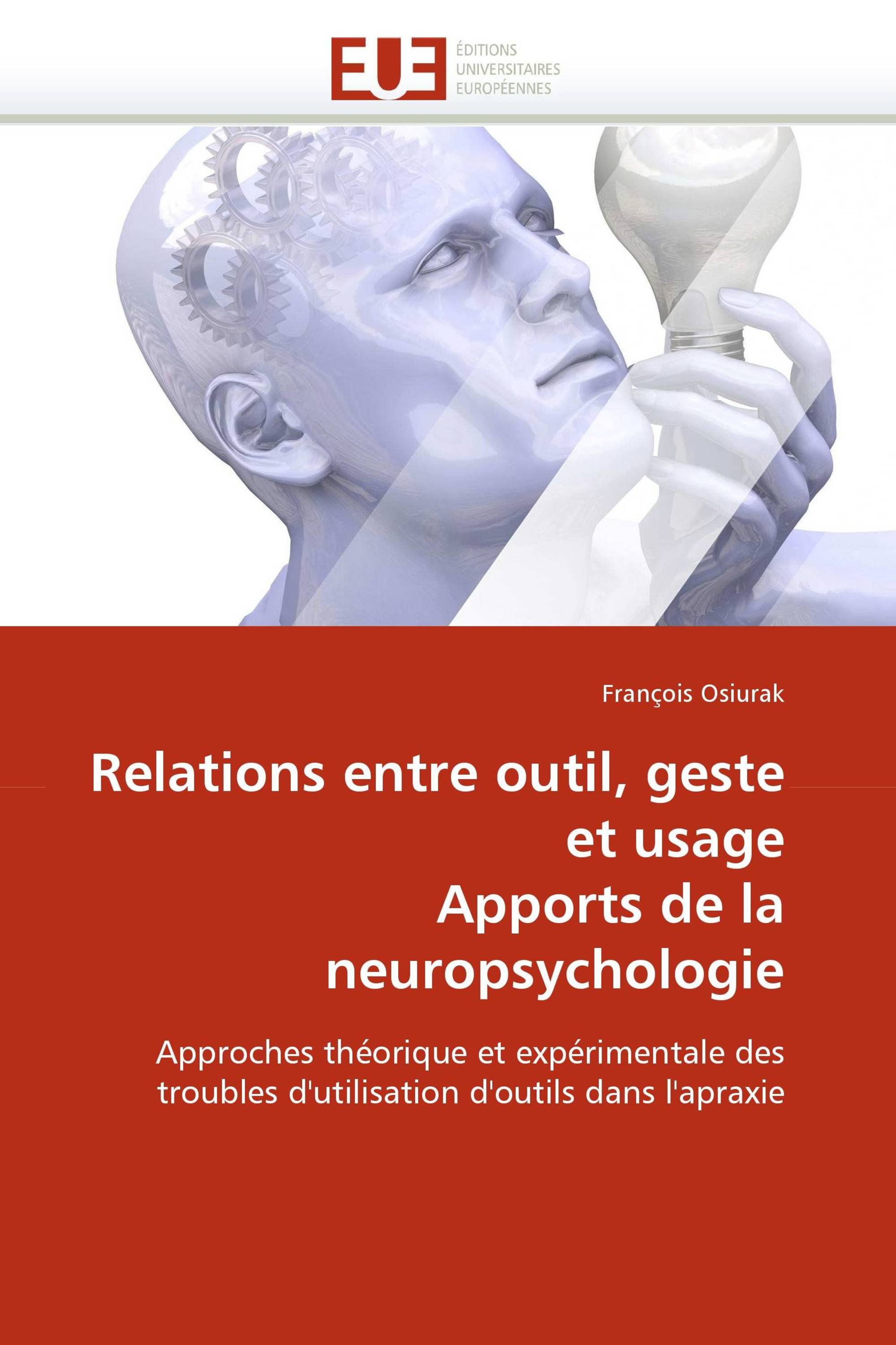 Relations entre outil, geste et usage Apports de la neuropsychologie