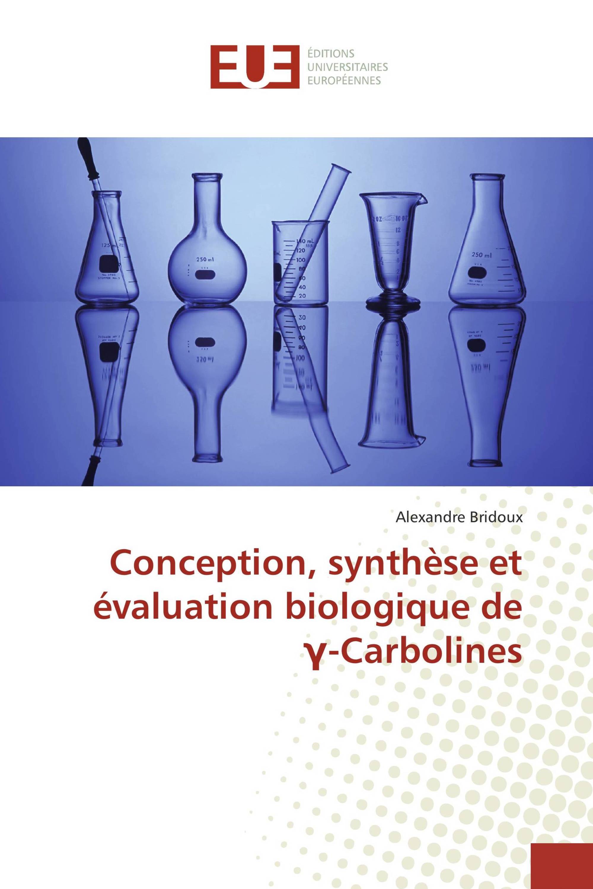 Conception, synthèse et évaluation biologique de γ-Carbolines