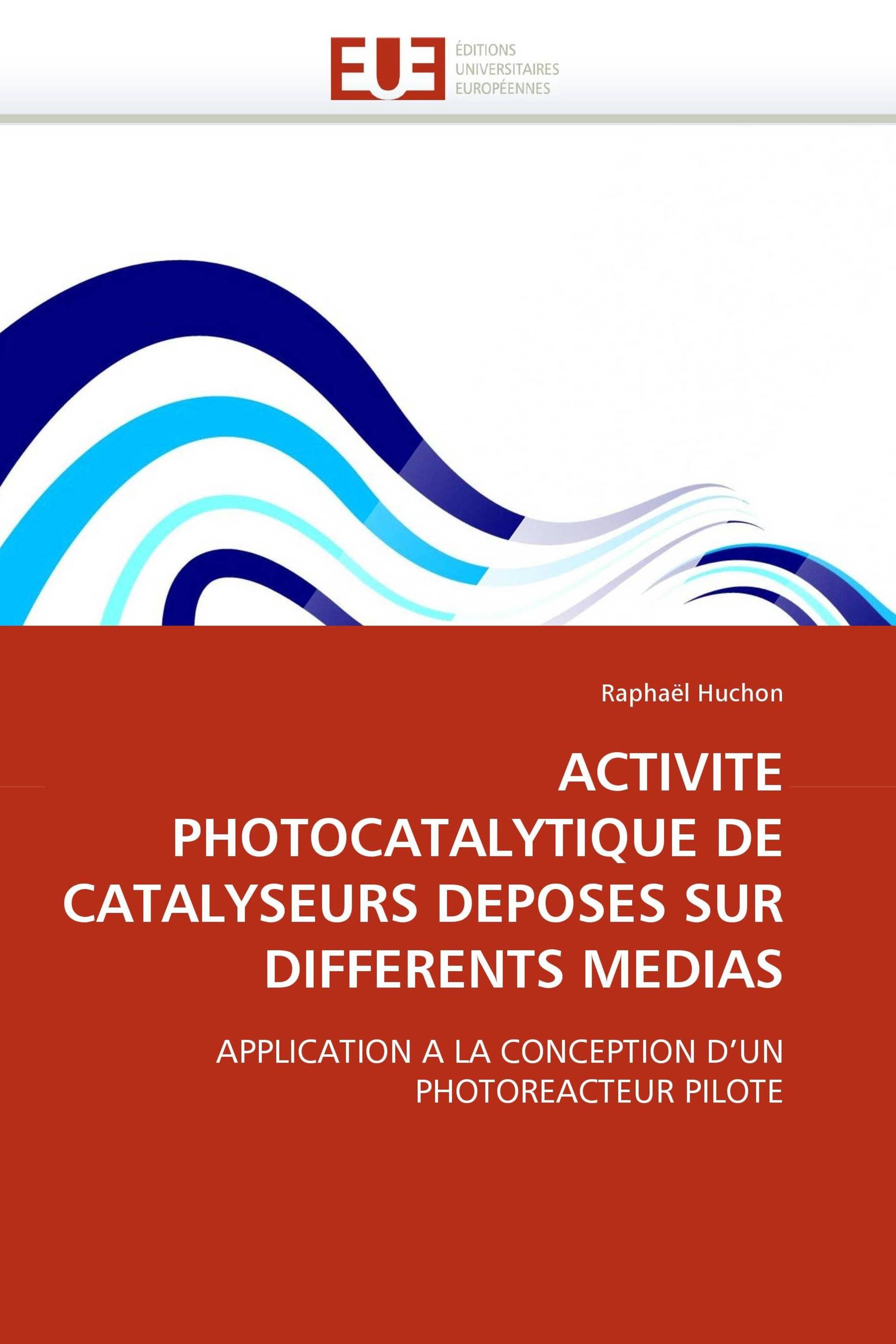 ACTIVITE PHOTOCATALYTIQUE DE CATALYSEURS DEPOSES SUR DIFFERENTS MEDIAS