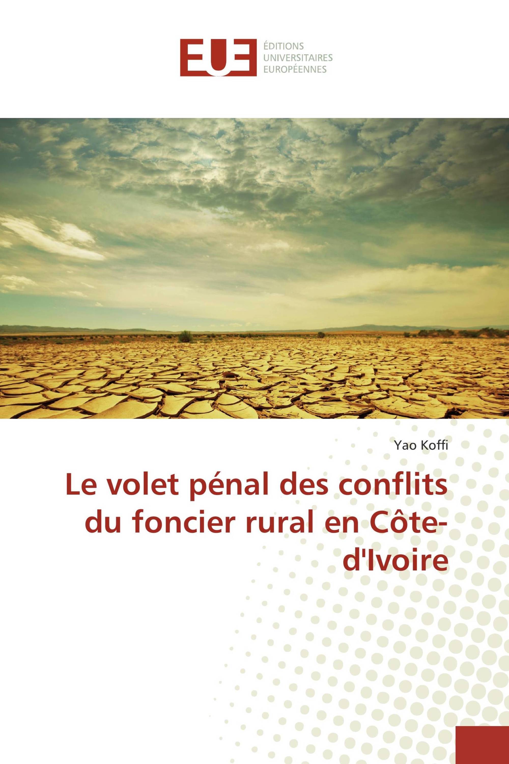 Le volet pénal des conflits du foncier rural en Côte-d'Ivoire