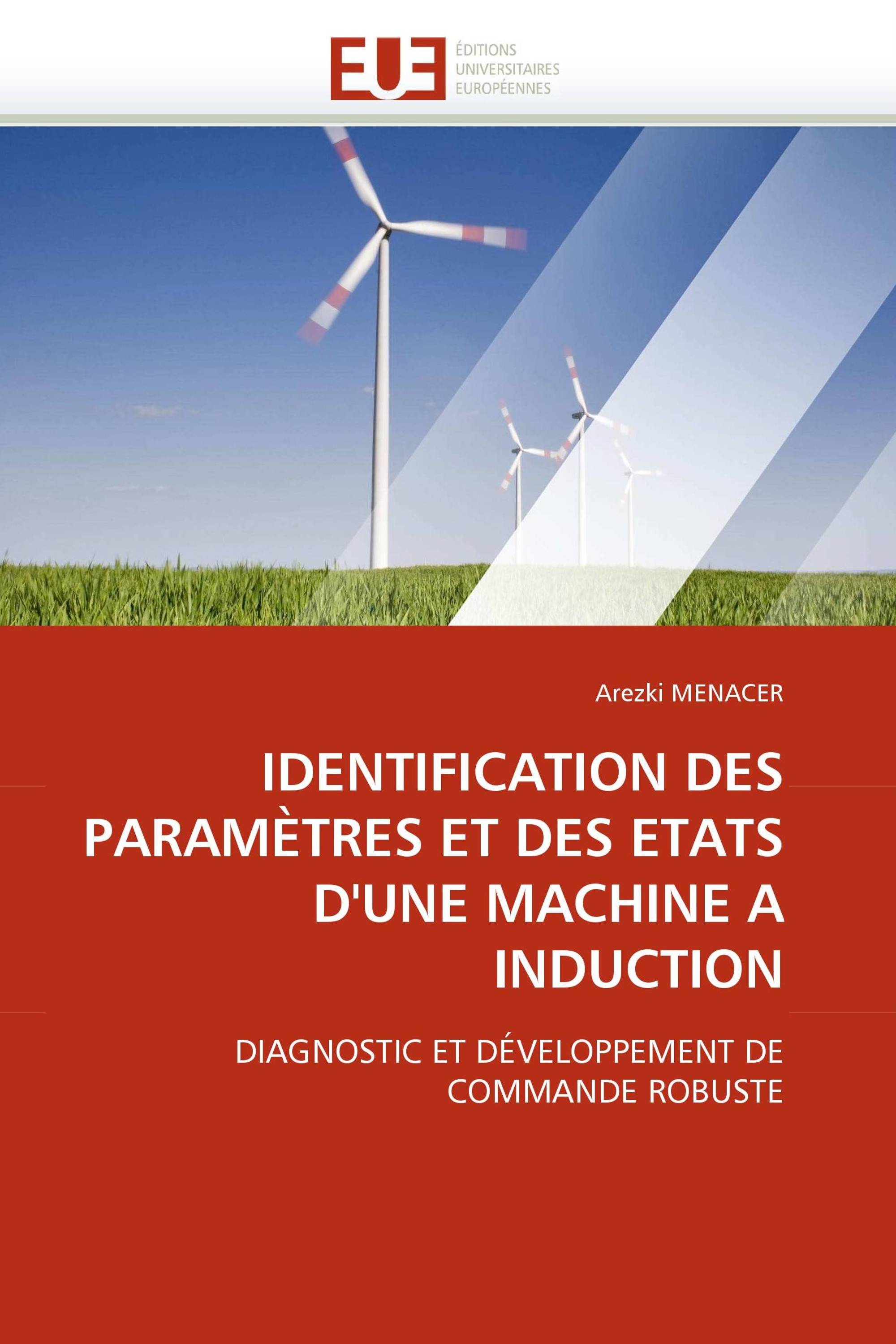 IDENTIFICATION DES PARAMÈTRES ET DES ETATS D''UNE MACHINE A INDUCTION