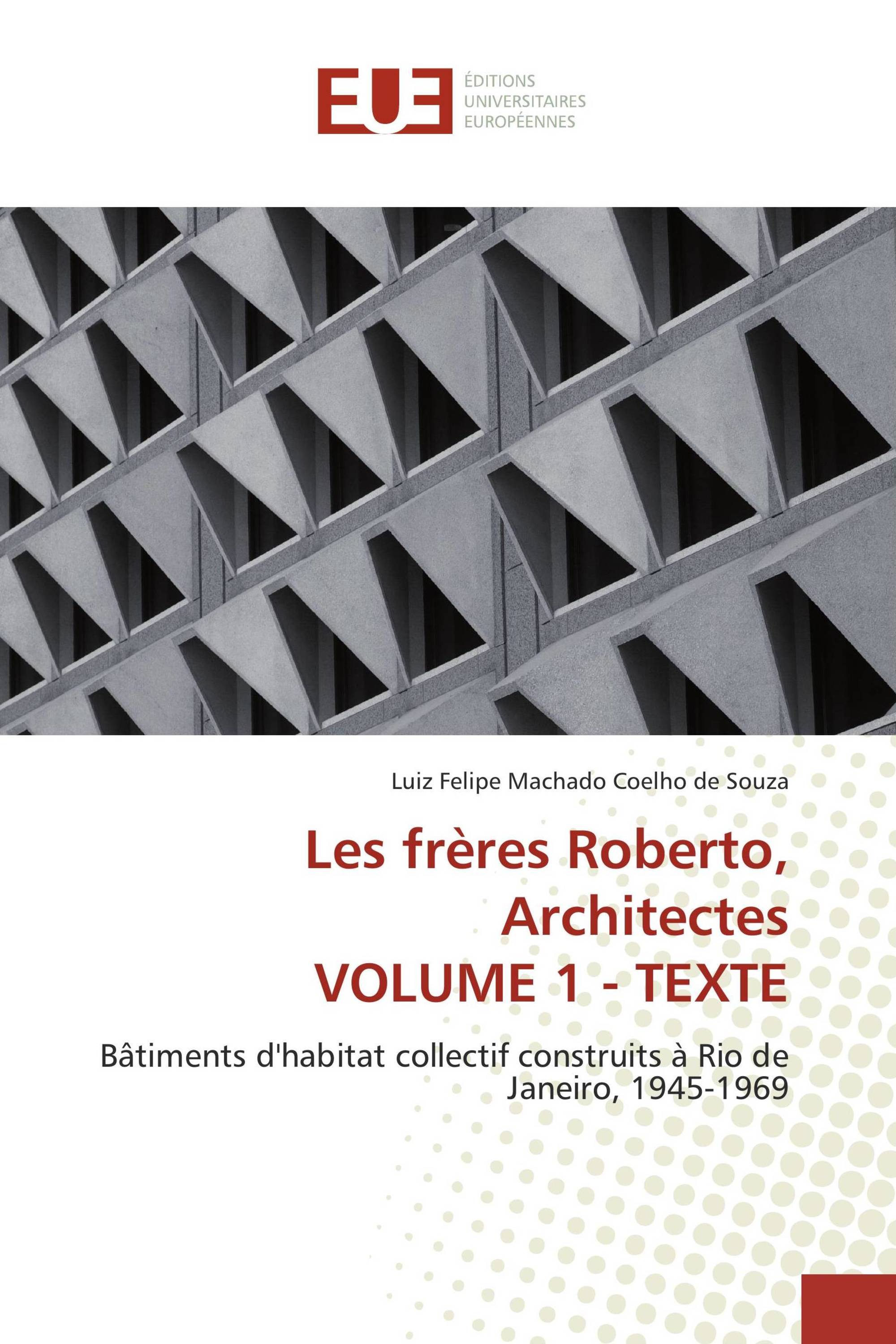 Les frères Roberto, Architectes VOLUME 1 - TEXTE