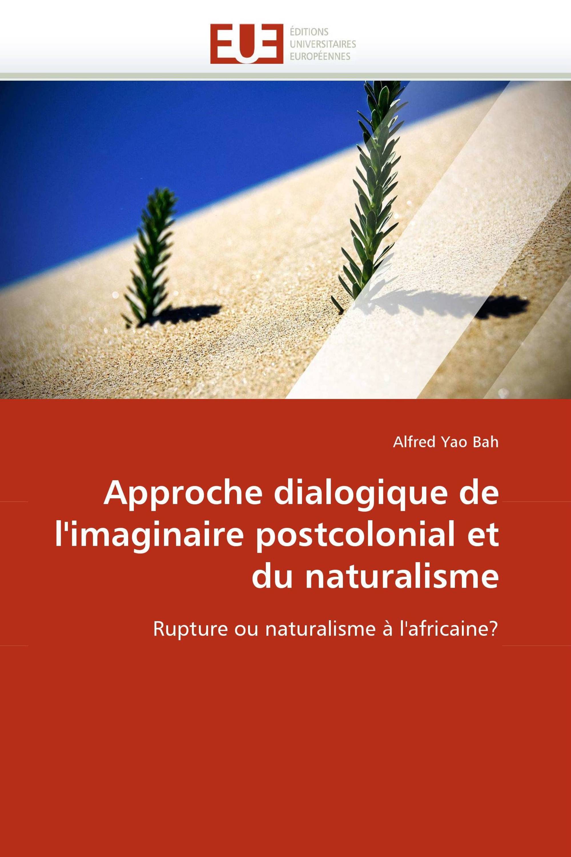 Approche dialogique de l''imaginaire postcolonial et du naturalisme