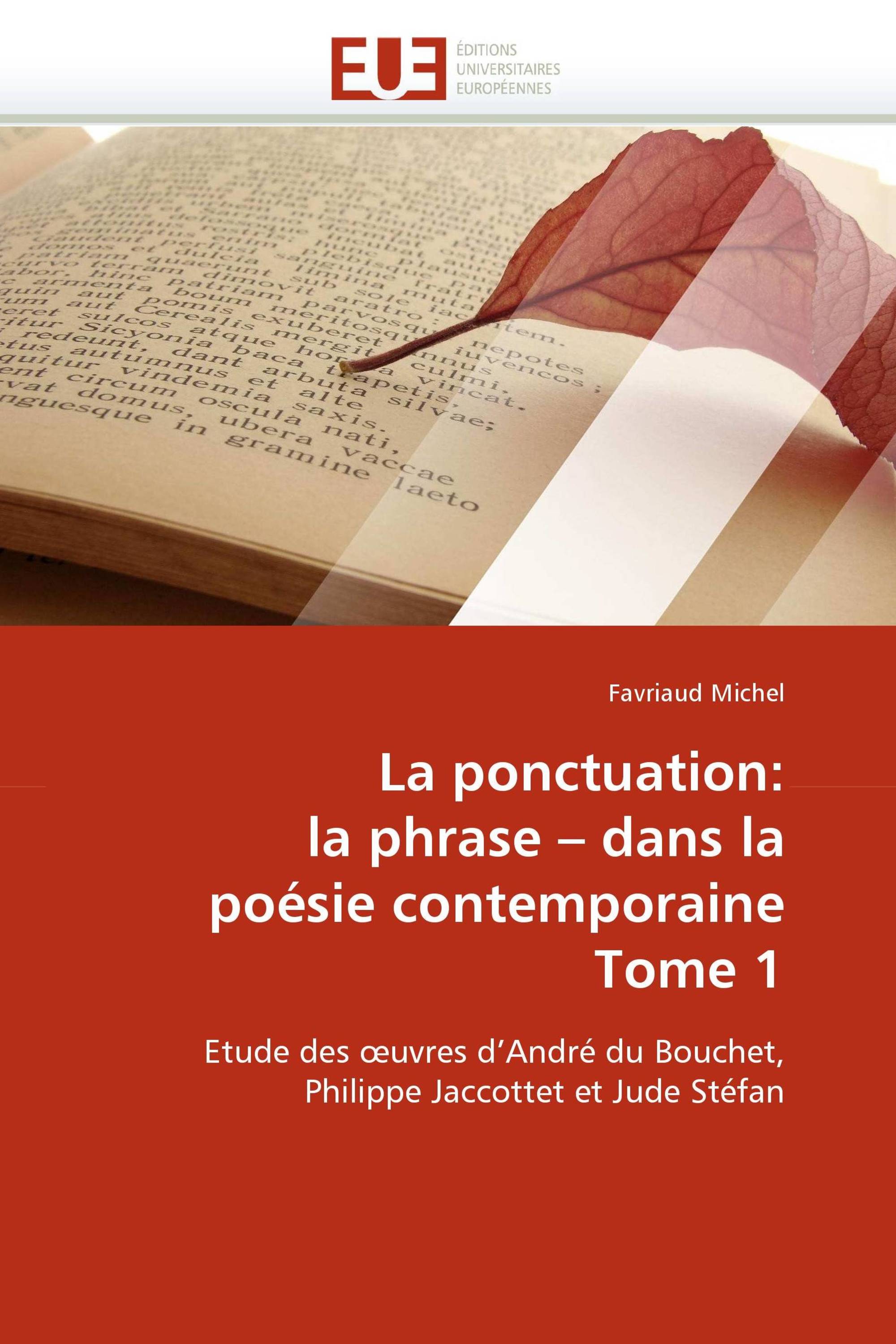 La ponctuation: la phrase – dans la poésie contemporaine Tome 1