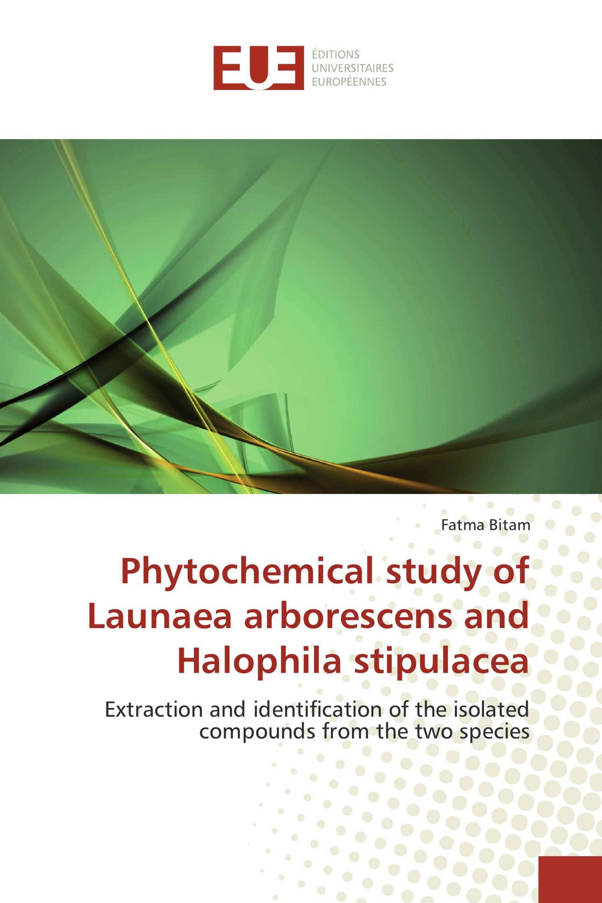 Phytochemical study of Launaea arborescens and Halophila stipulacea