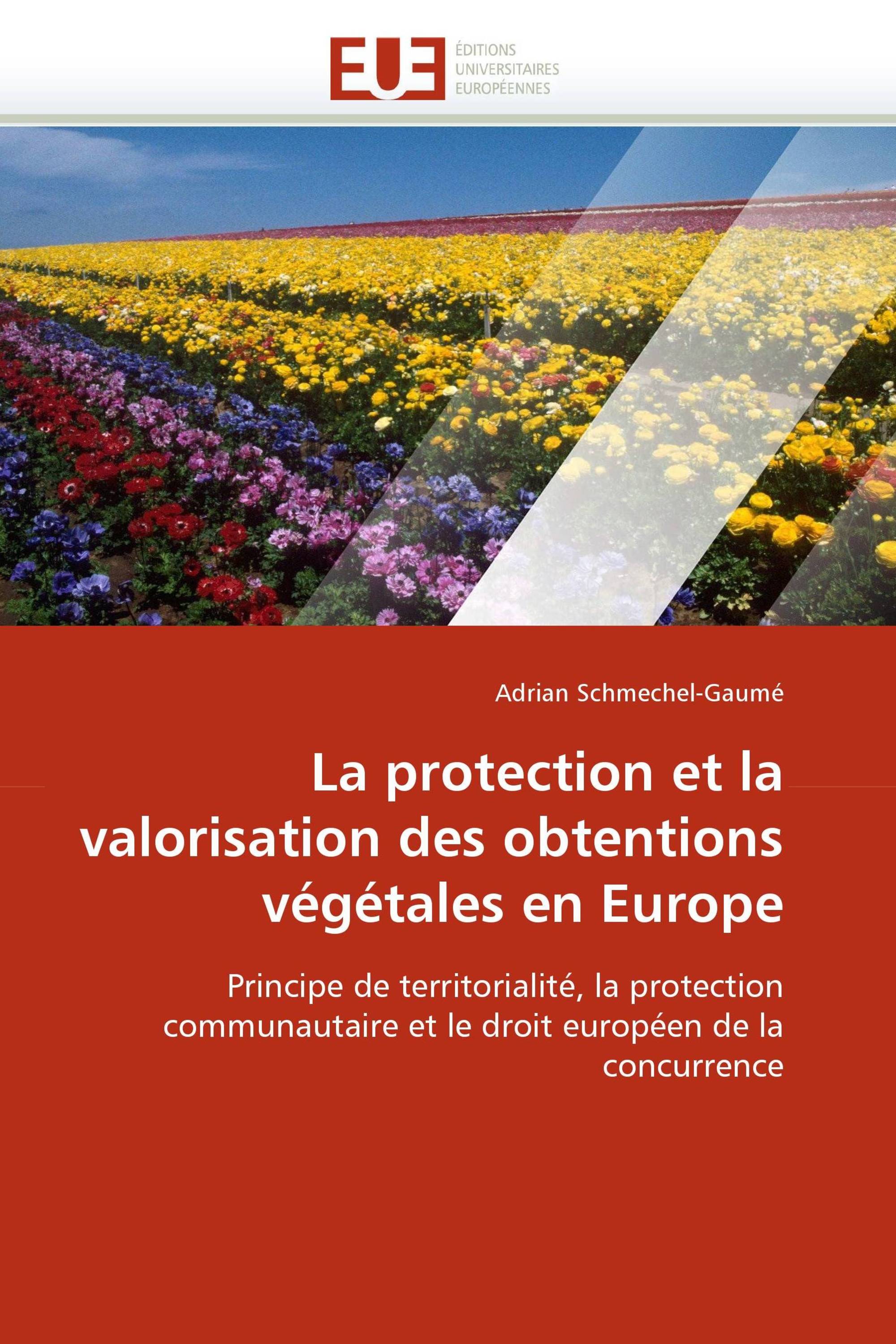 La protection et la valorisation des obtentions végétales en Europe