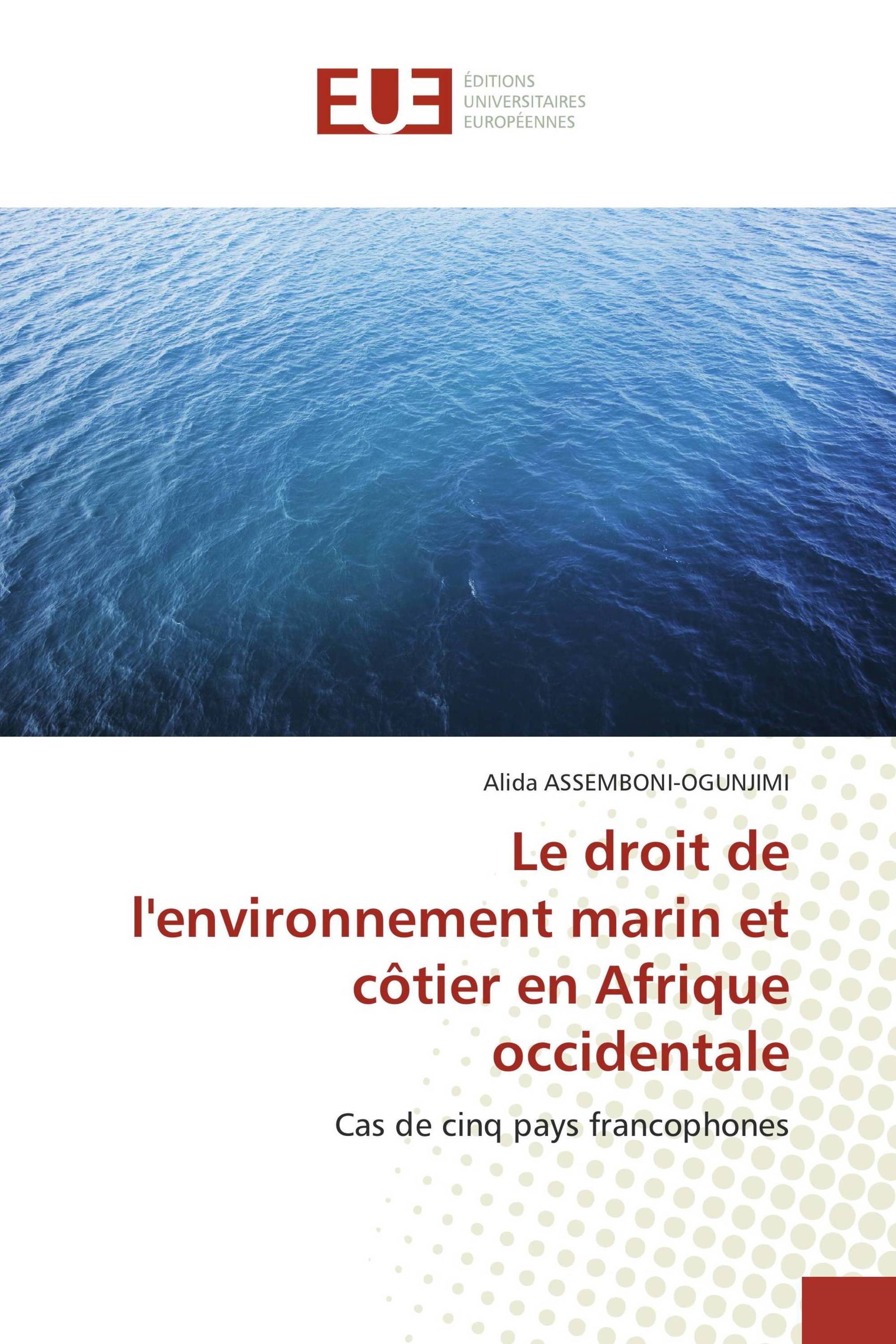 Le droit de l'environnement marin et côtier en Afrique occidentale