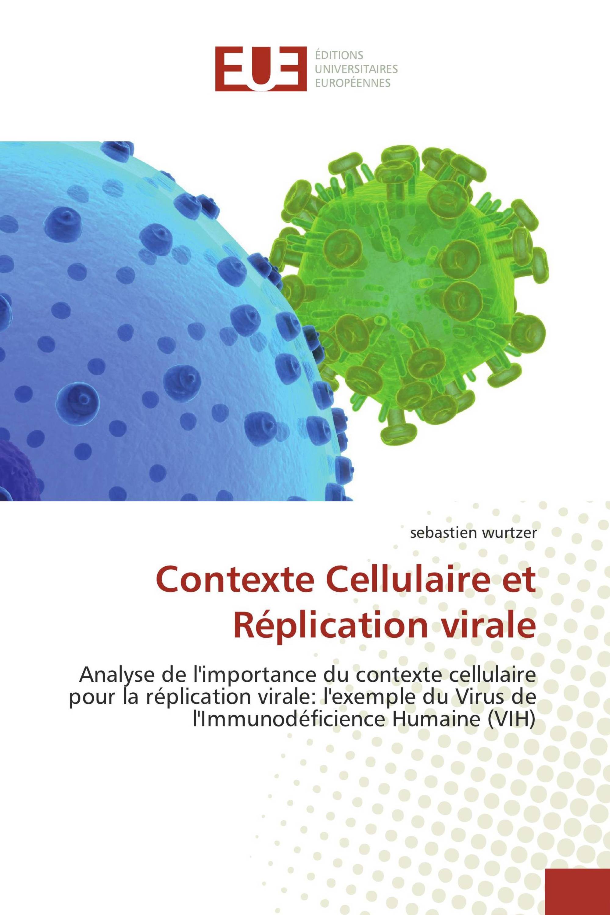 Contexte Cellulaire et Réplication virale