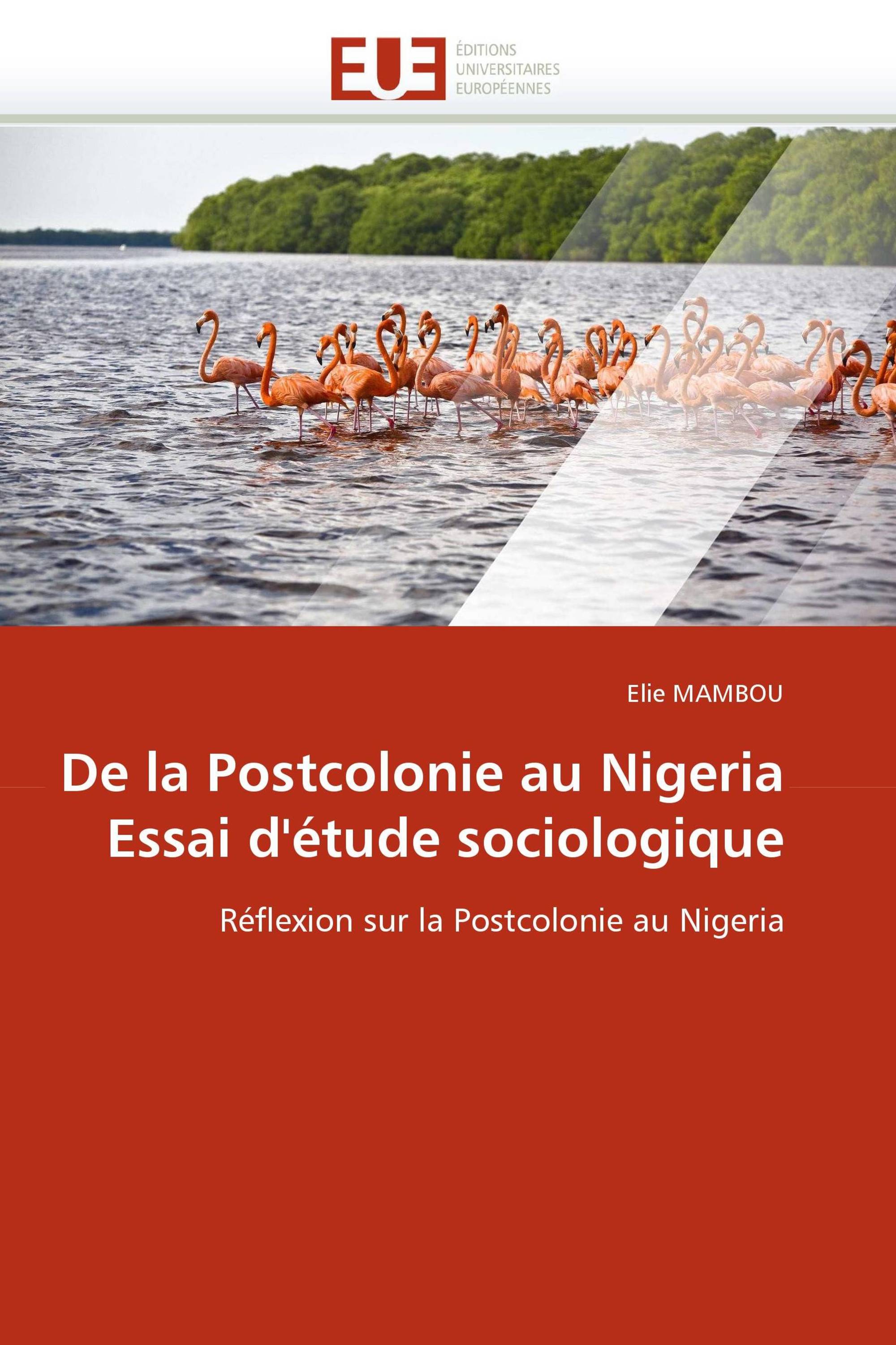 De la Postcolonie au Nigeria Essai d''étude sociologique