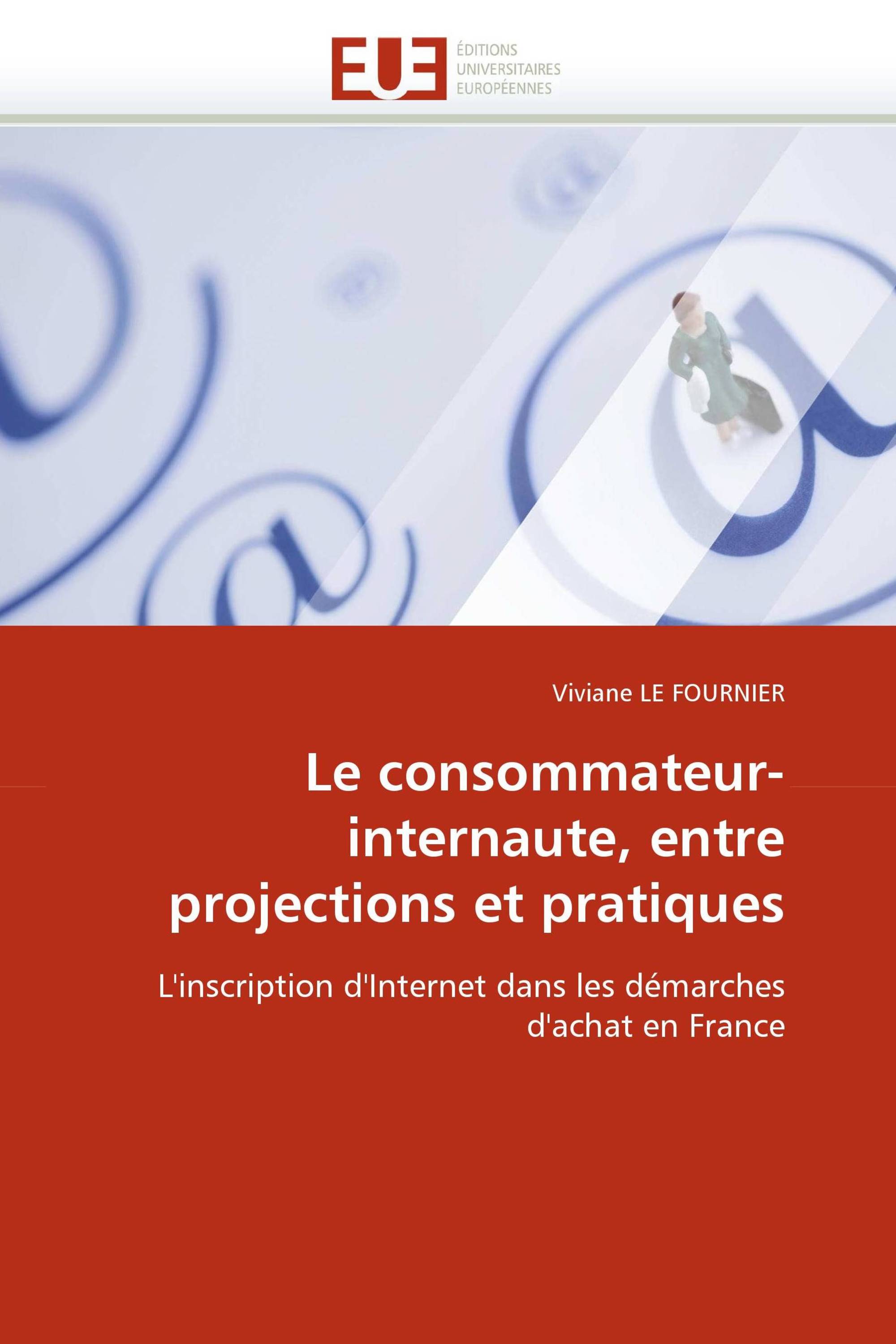 Le consommateur-internaute, entre projections et pratiques