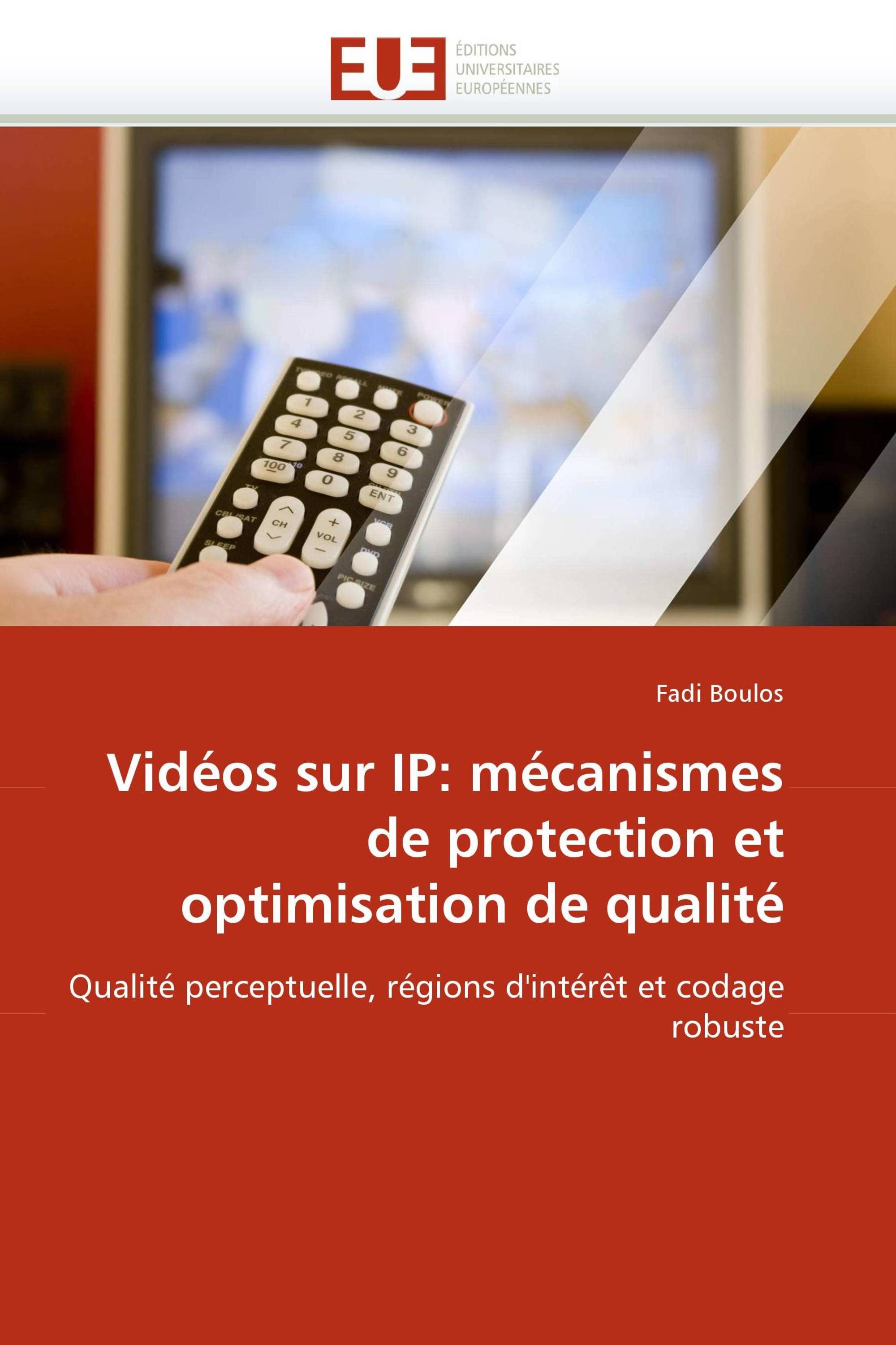 Vidéos sur IP: mécanismes de protection et optimisation de qualité