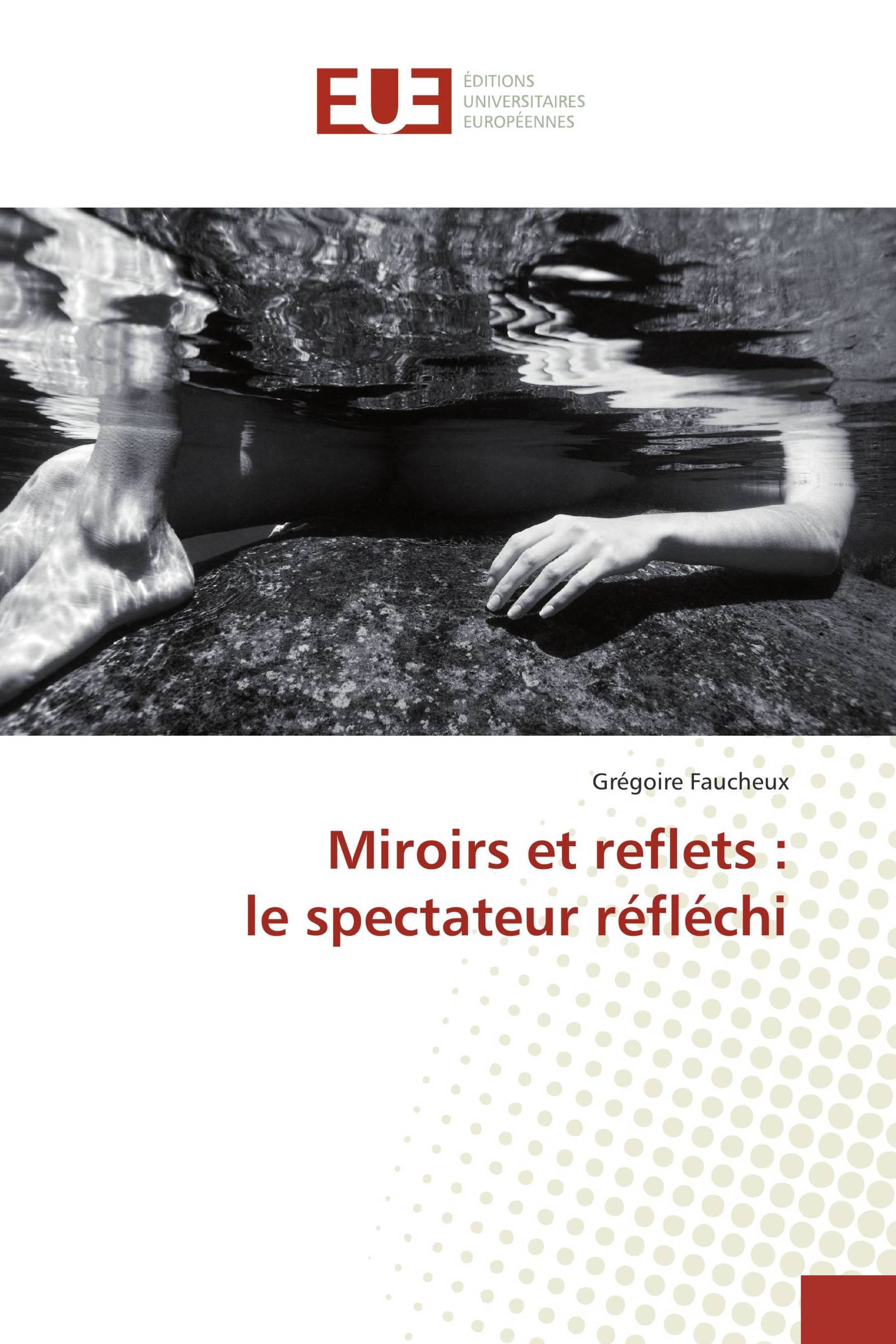 Miroirs et reflets : le spectateur réfléchi