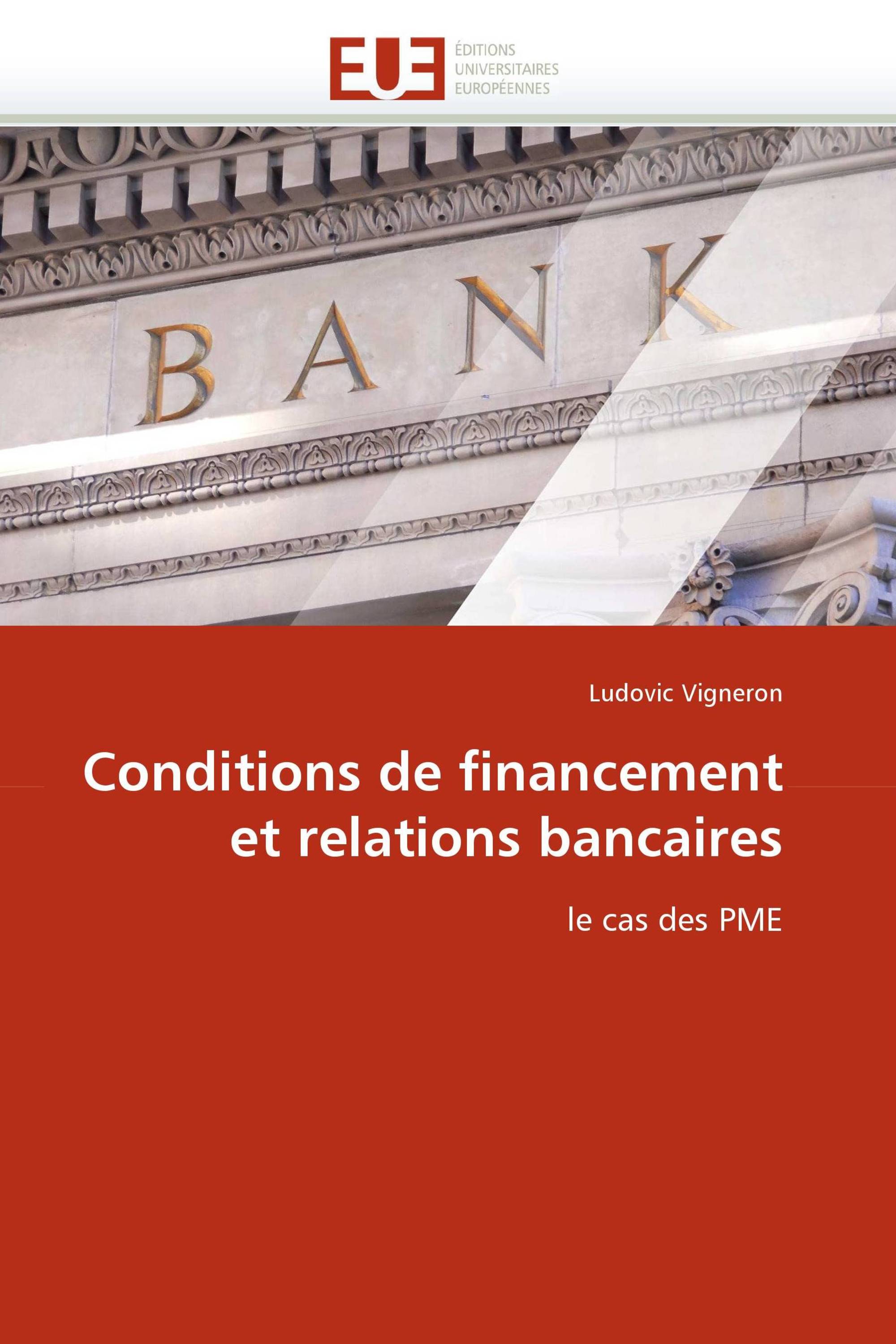 Conditions de financement et relations bancaires