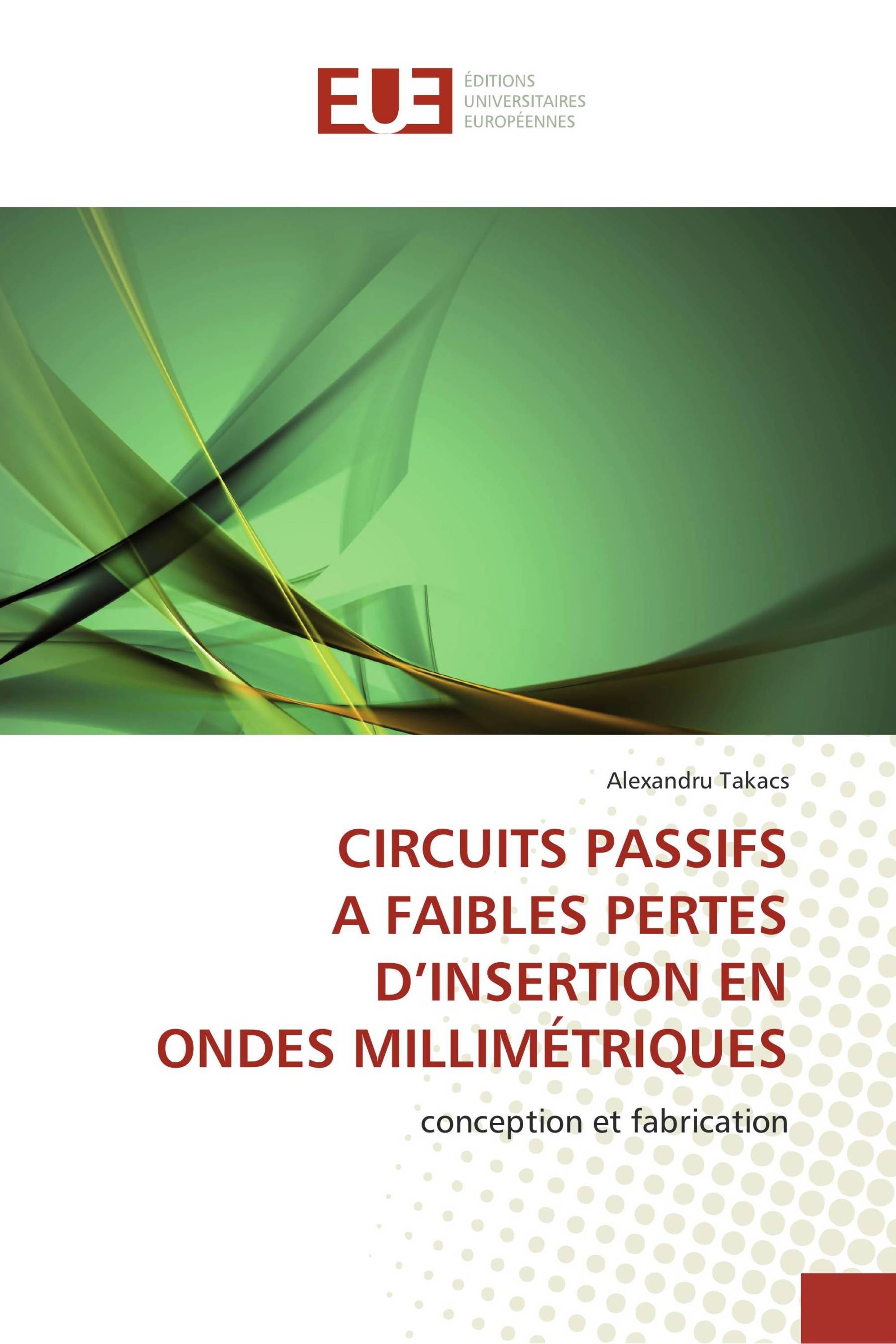 CIRCUITS PASSIFS A FAIBLES PERTES D’INSERTION EN ONDES MILLIMÉTRIQUES