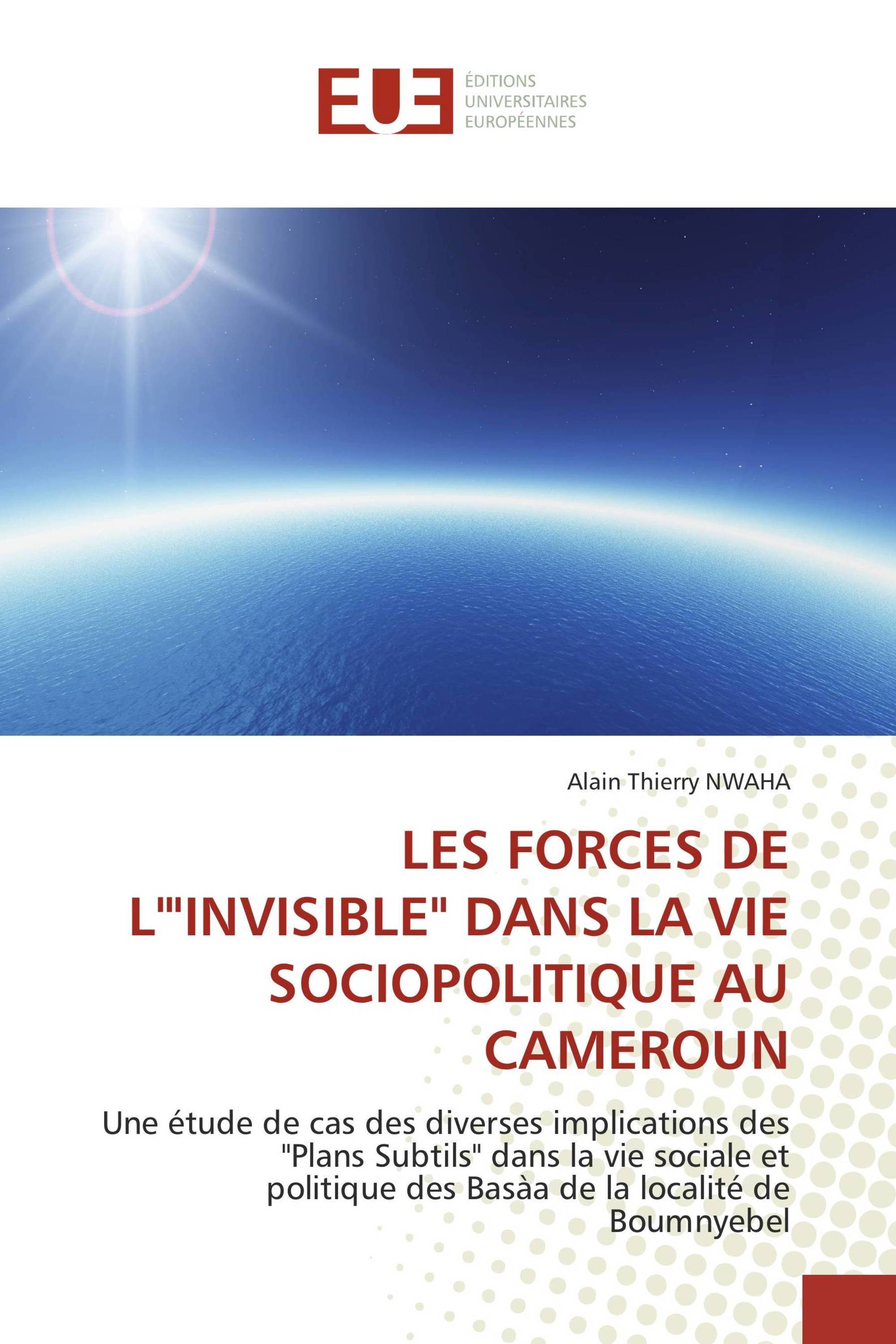 LES FORCES DE L'"INVISIBLE" DANS LA VIE SOCIOPOLITIQUE AU CAMEROUN