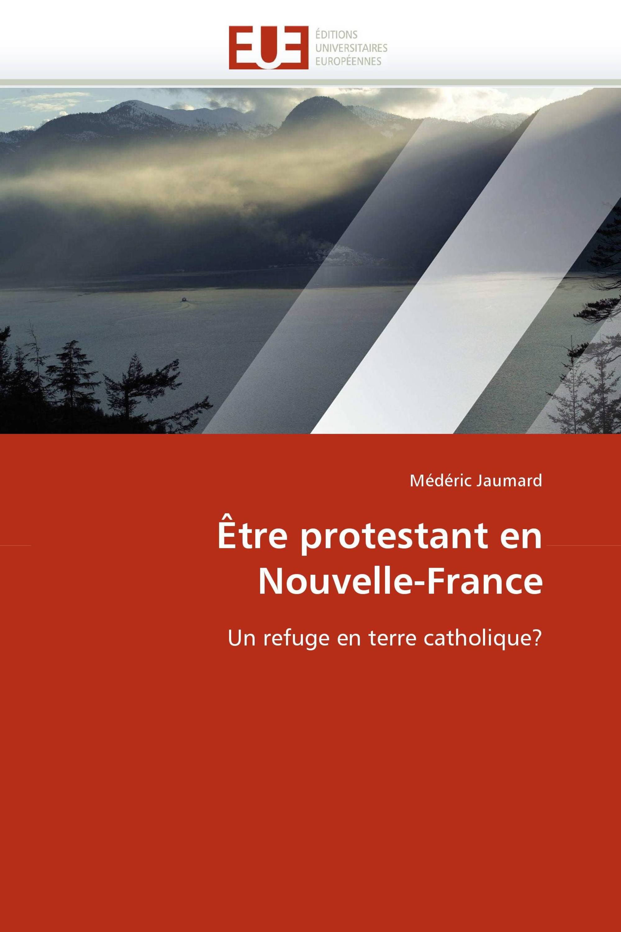 Être protestant en Nouvelle-France