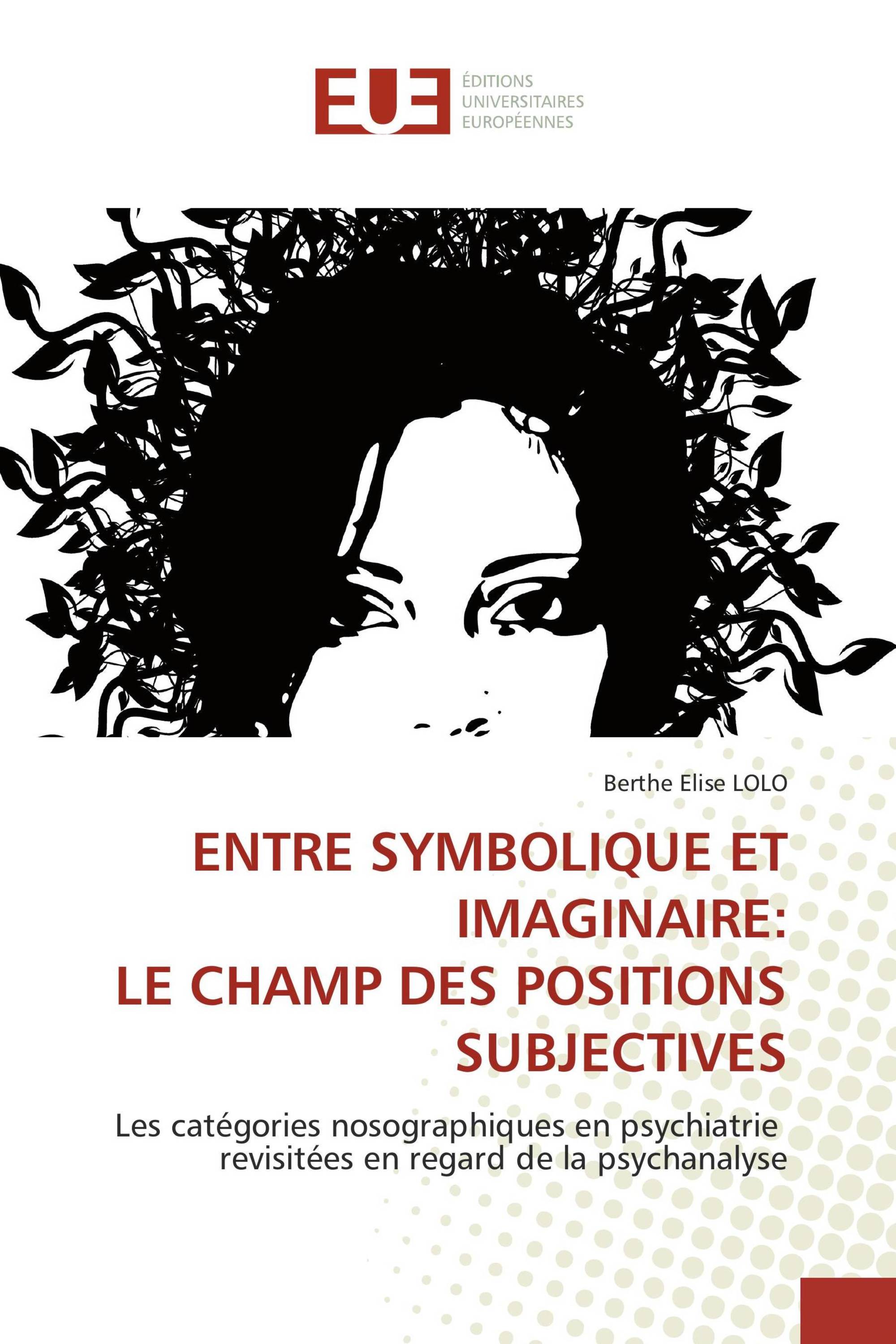 ENTRE SYMBOLIQUE ET IMAGINAIRE: LE CHAMP DES POSITIONS SUBJECTIVES