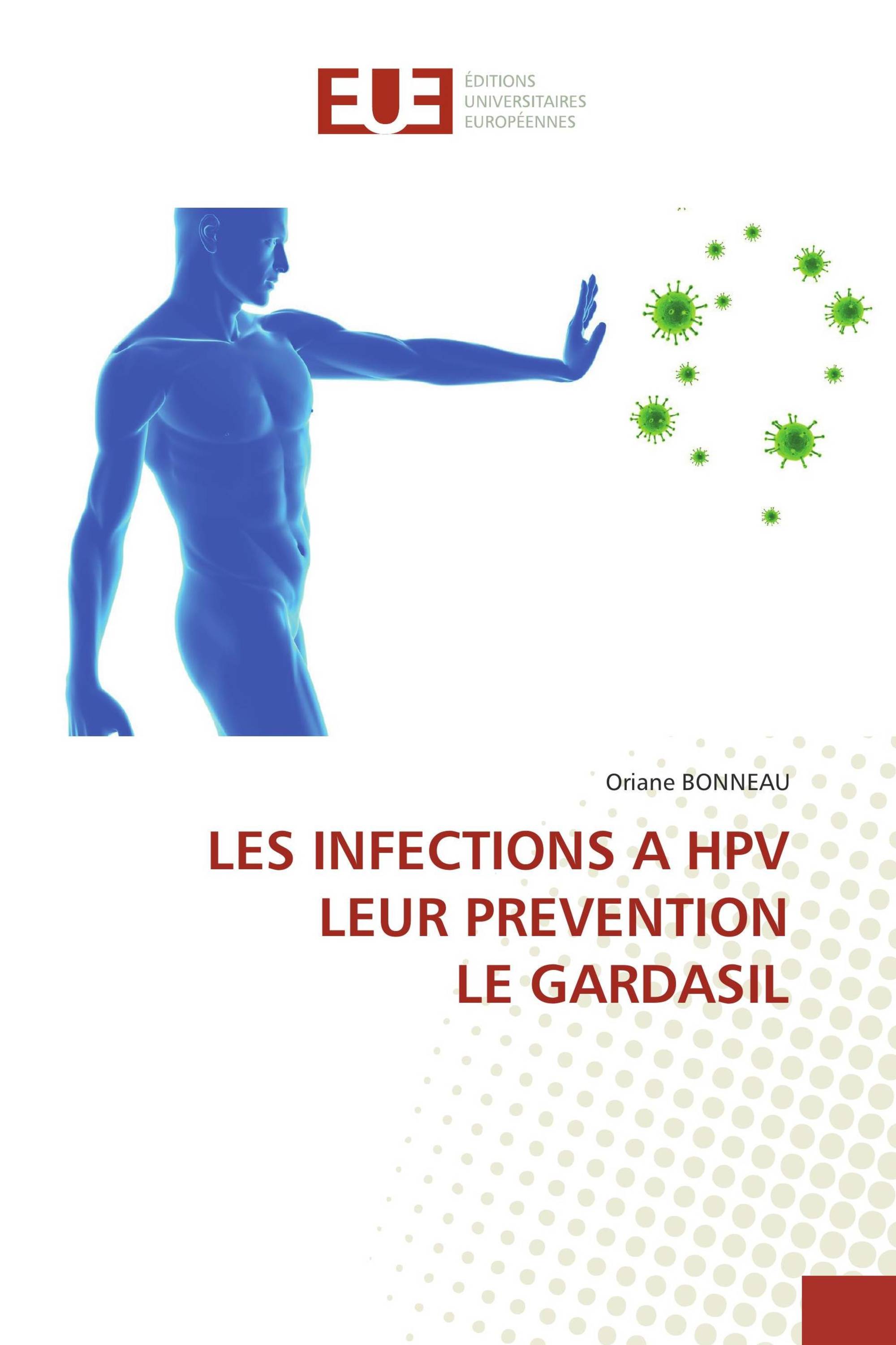 LES INFECTIONS A HPV LEUR PREVENTION LE GARDASIL