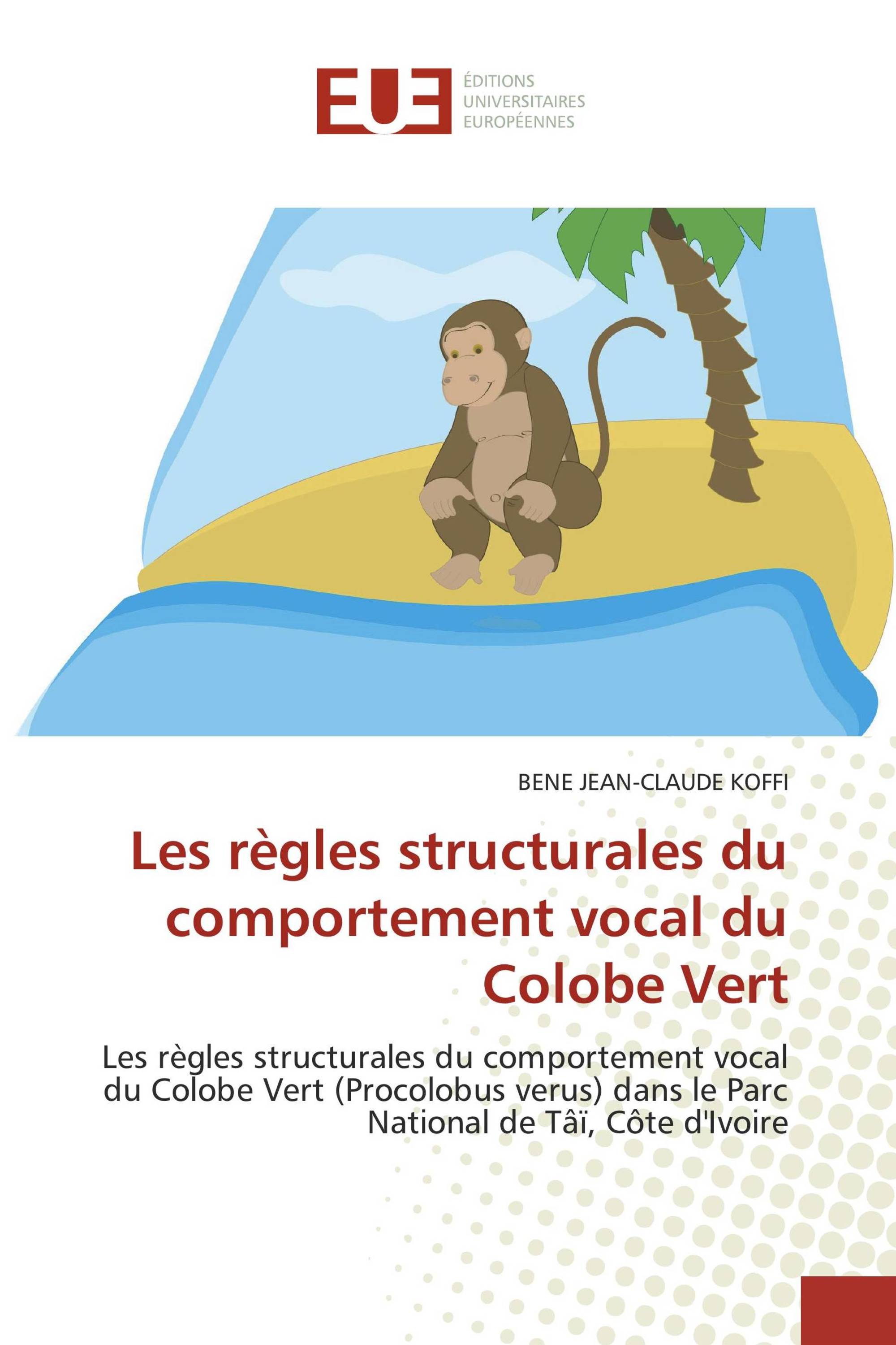 Les règles structurales du comportement vocal du Colobe Vert