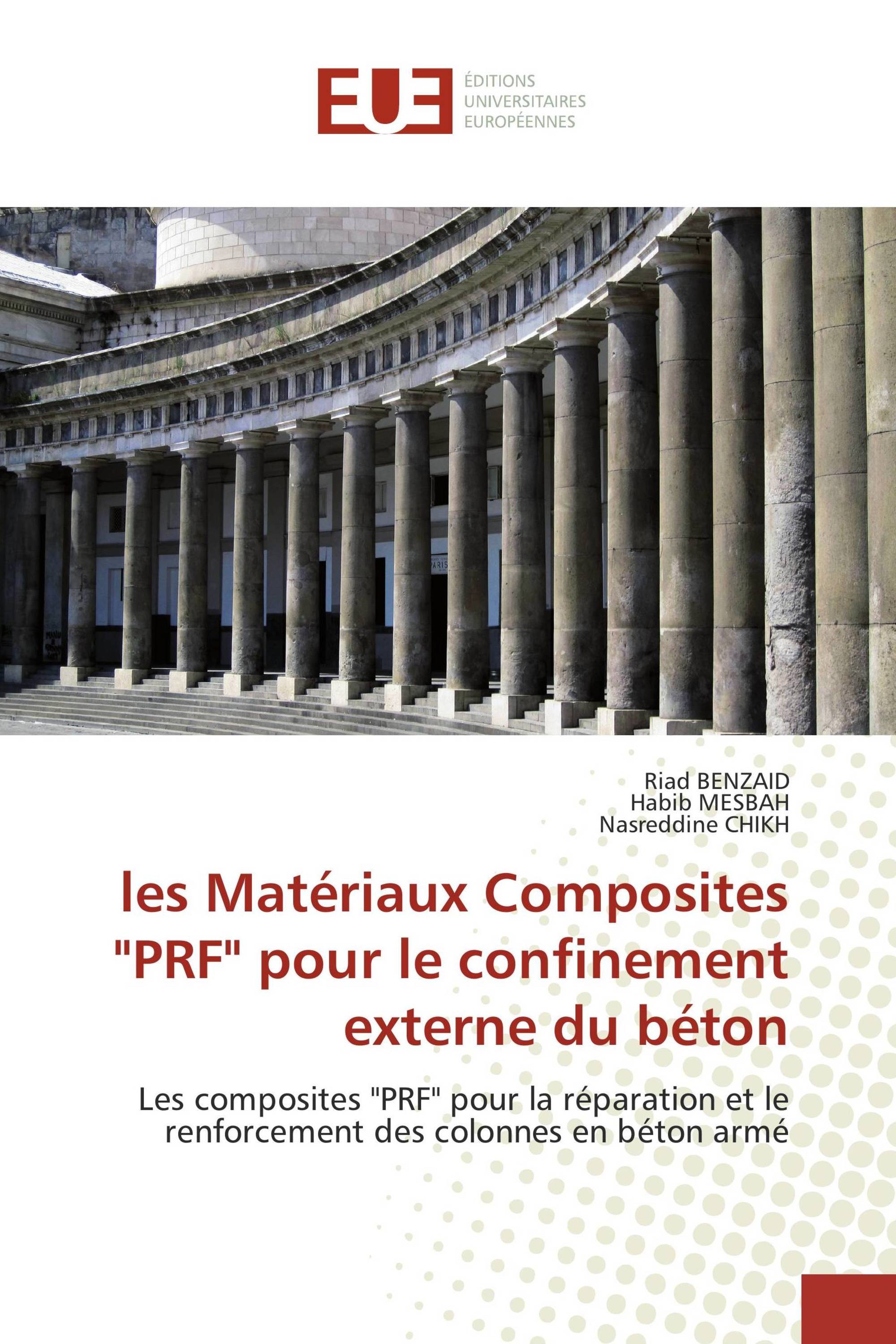 les Matériaux Composites "PRF" pour le confinement externe du béton