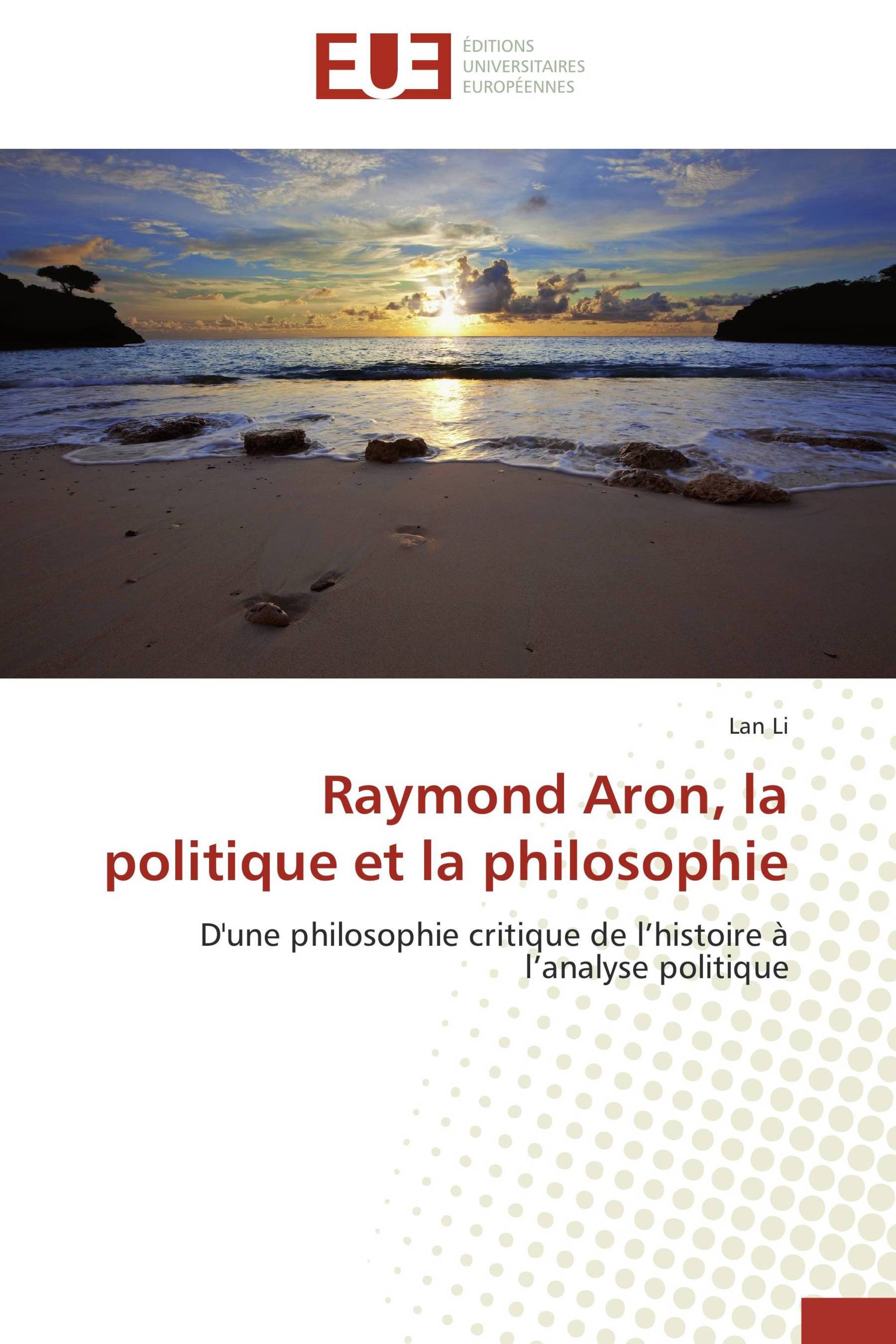 Raymond Aron, la politique et la philosophie