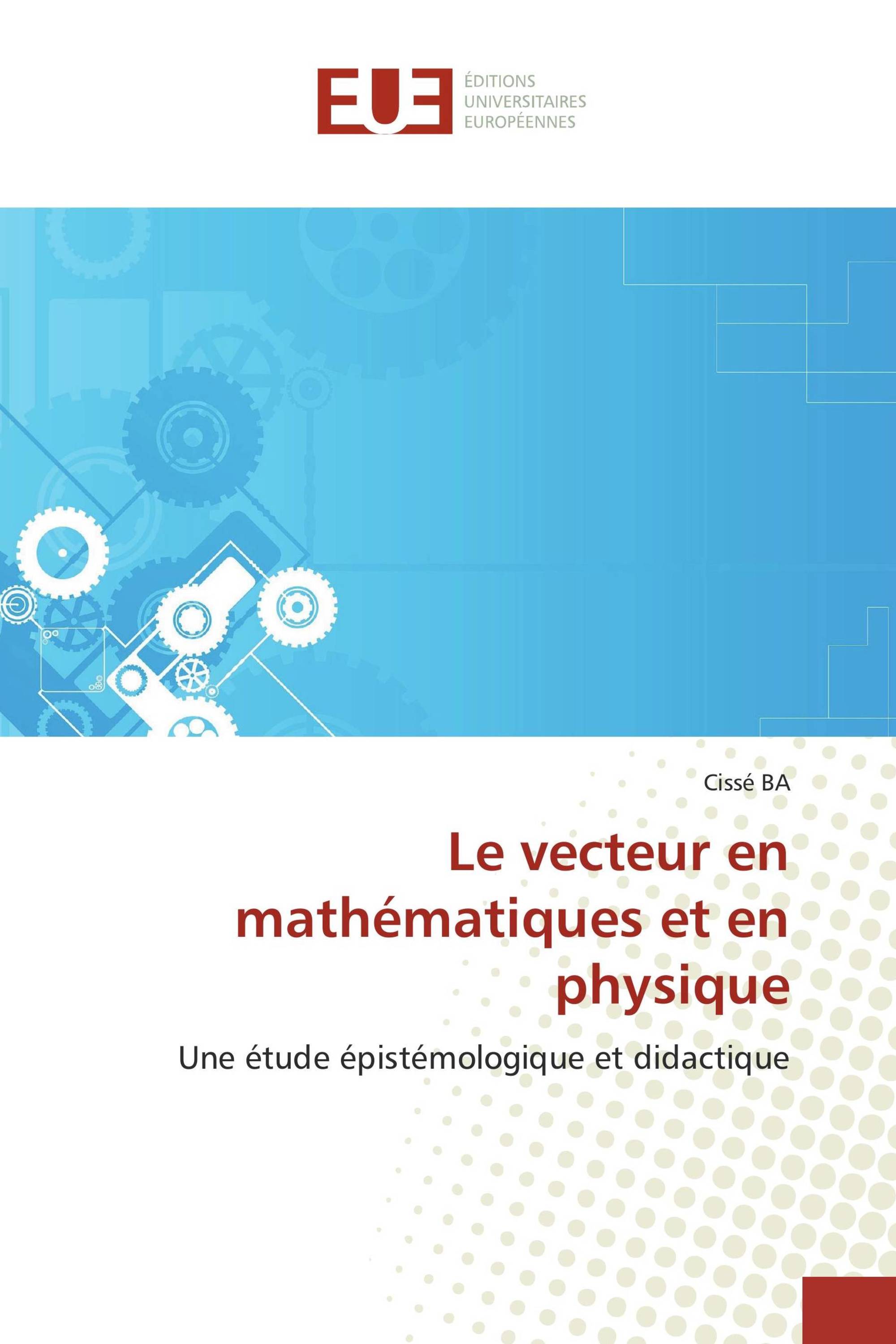 Le vecteur en mathématiques et en physique