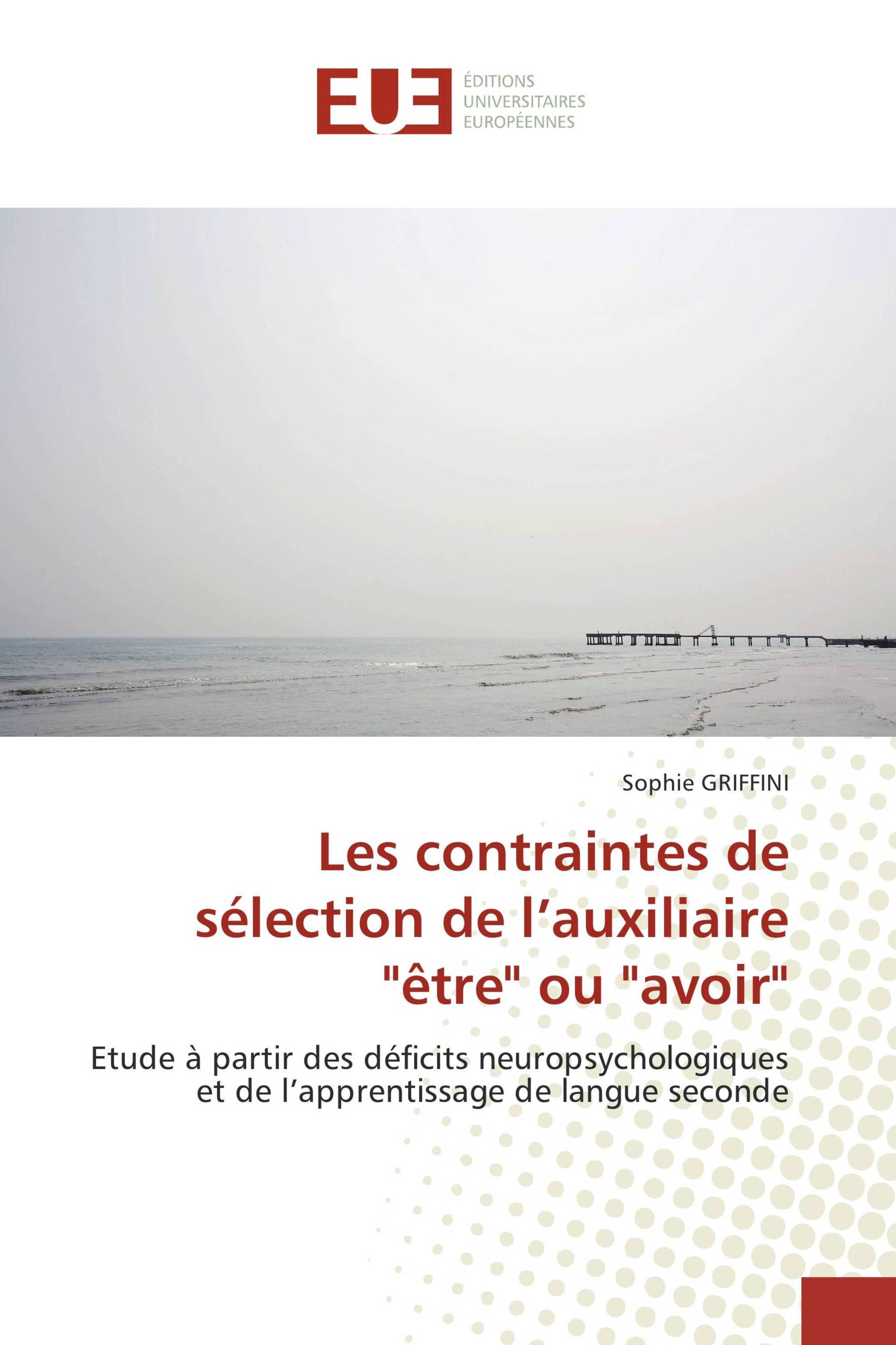 Les contraintes de sélection de l’auxiliaire "être" ou "avoir"