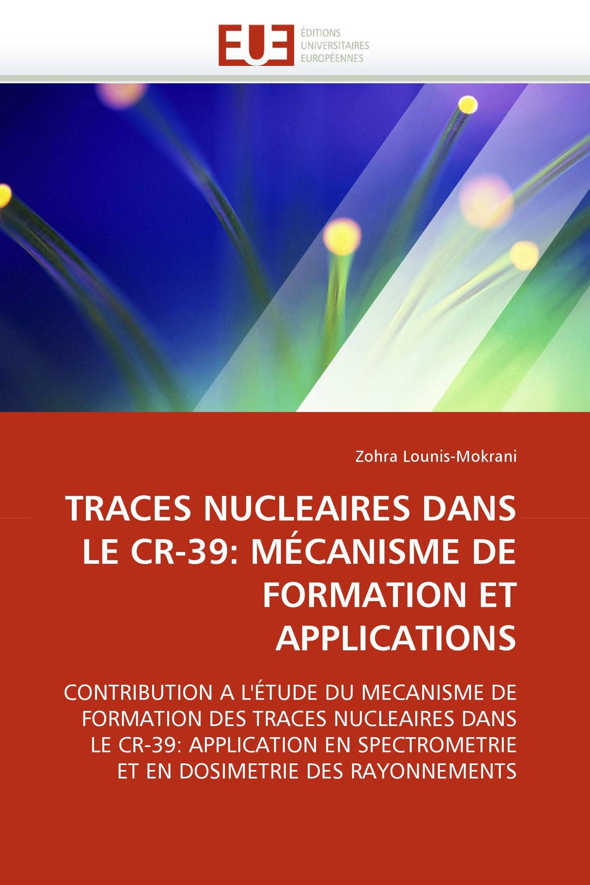 TRACES NUCLEAIRES DANS LE CR-39: MÉCANISME DE FORMATION ET APPLICATIONS