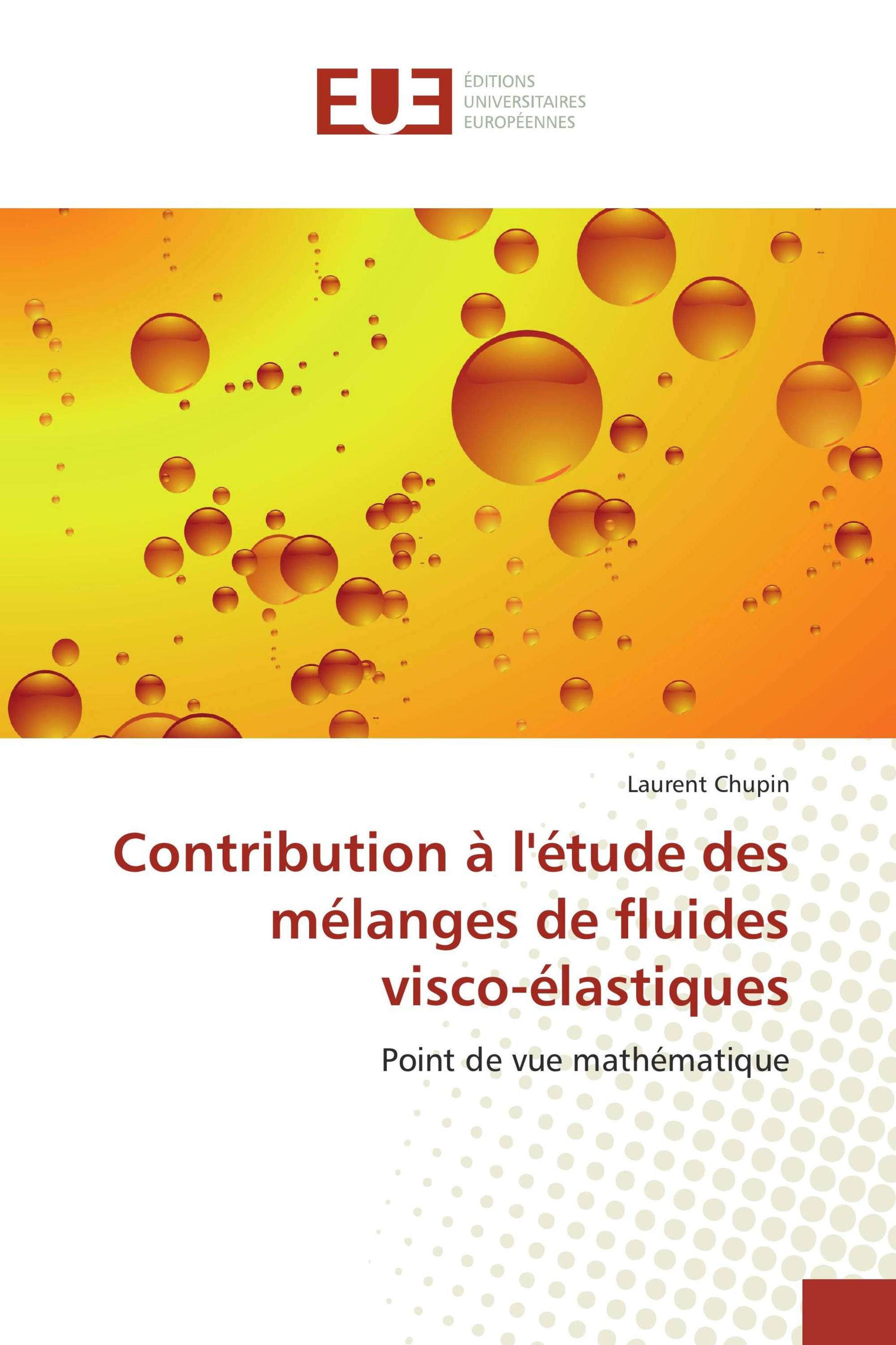 Contribution à l'étude des mélanges de fluides visco-élastiques