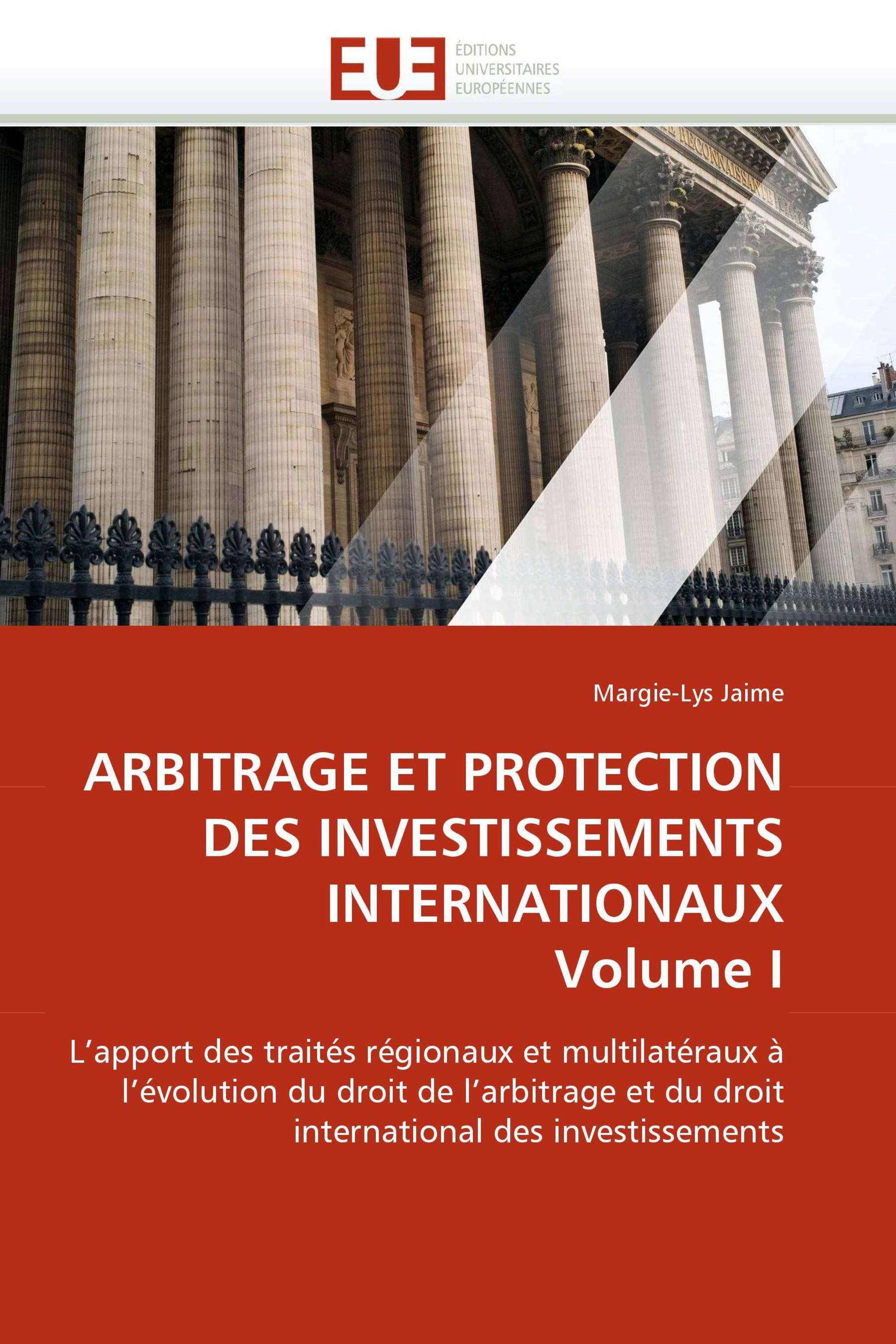 ARBITRAGE ET PROTECTION DES INVESTISSEMENTS INTERNATIONAUX Volume I