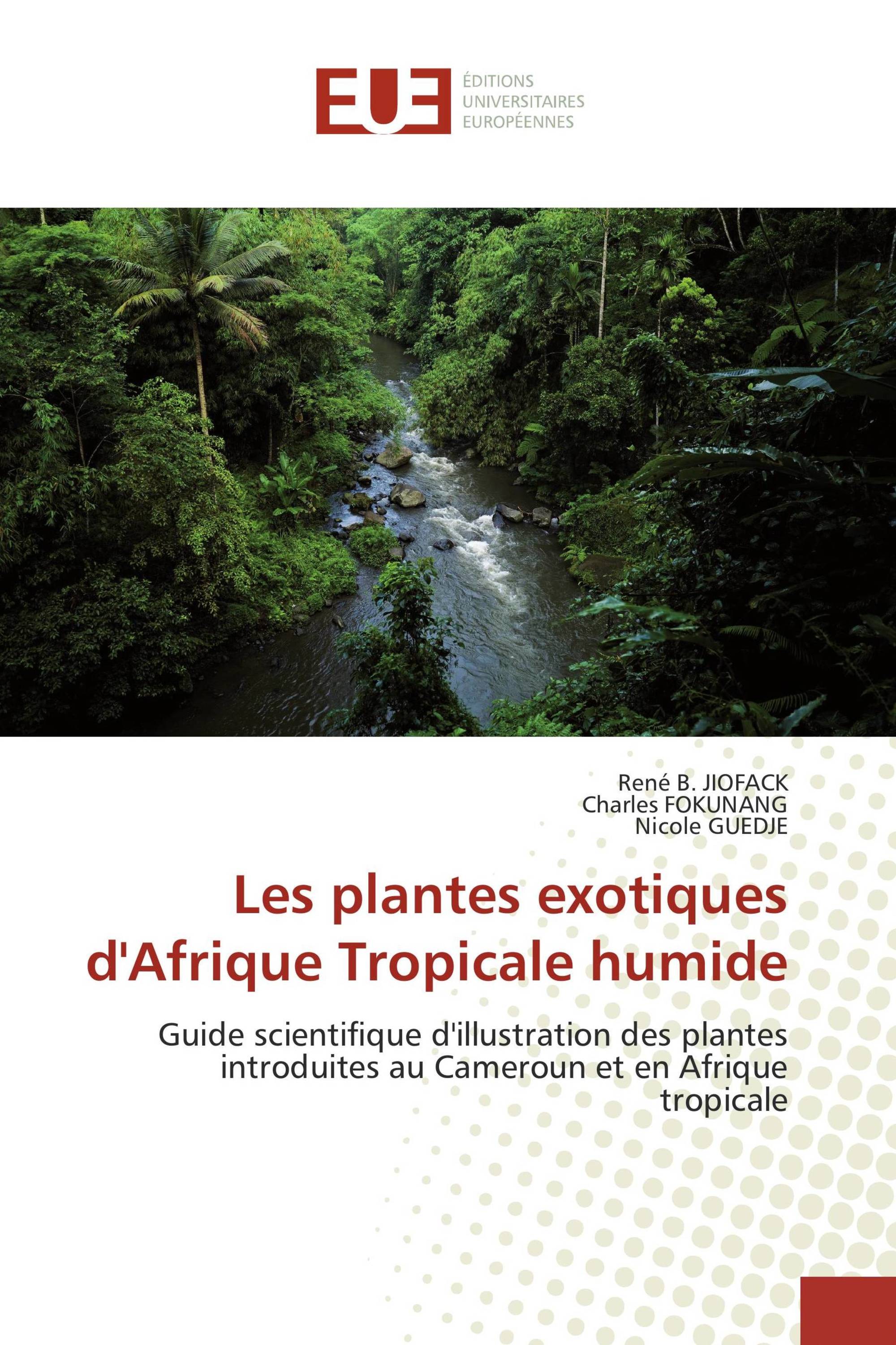 Les plantes exotiques d'Afrique Tropicale humide