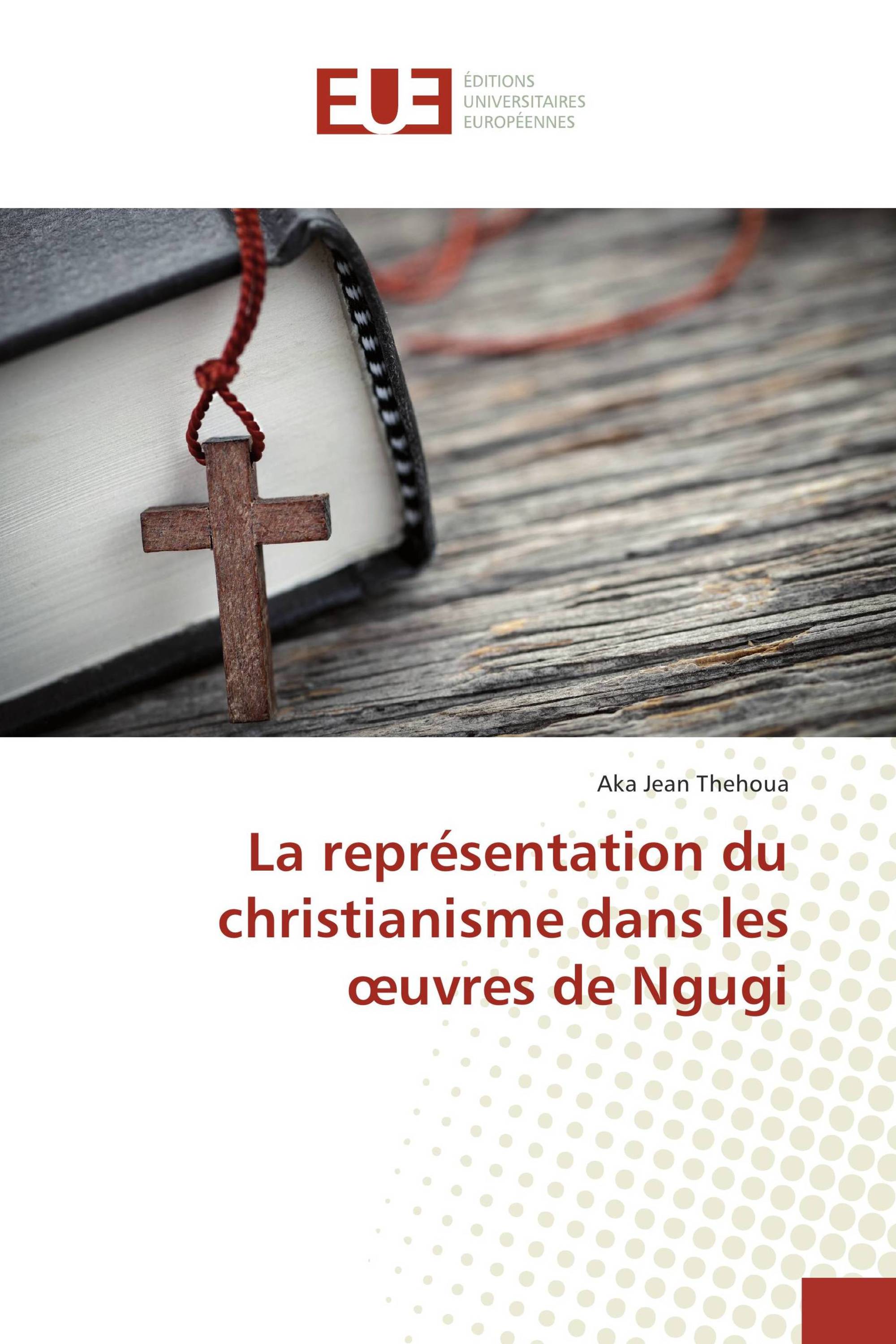 La représentation du christianisme dans les œuvres de Ngugi