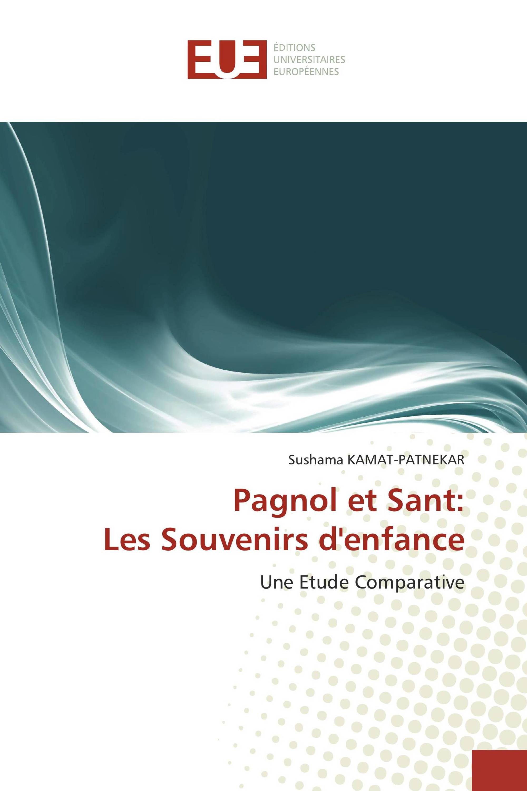 Pagnol et Sant: Les Souvenirs d'enfance