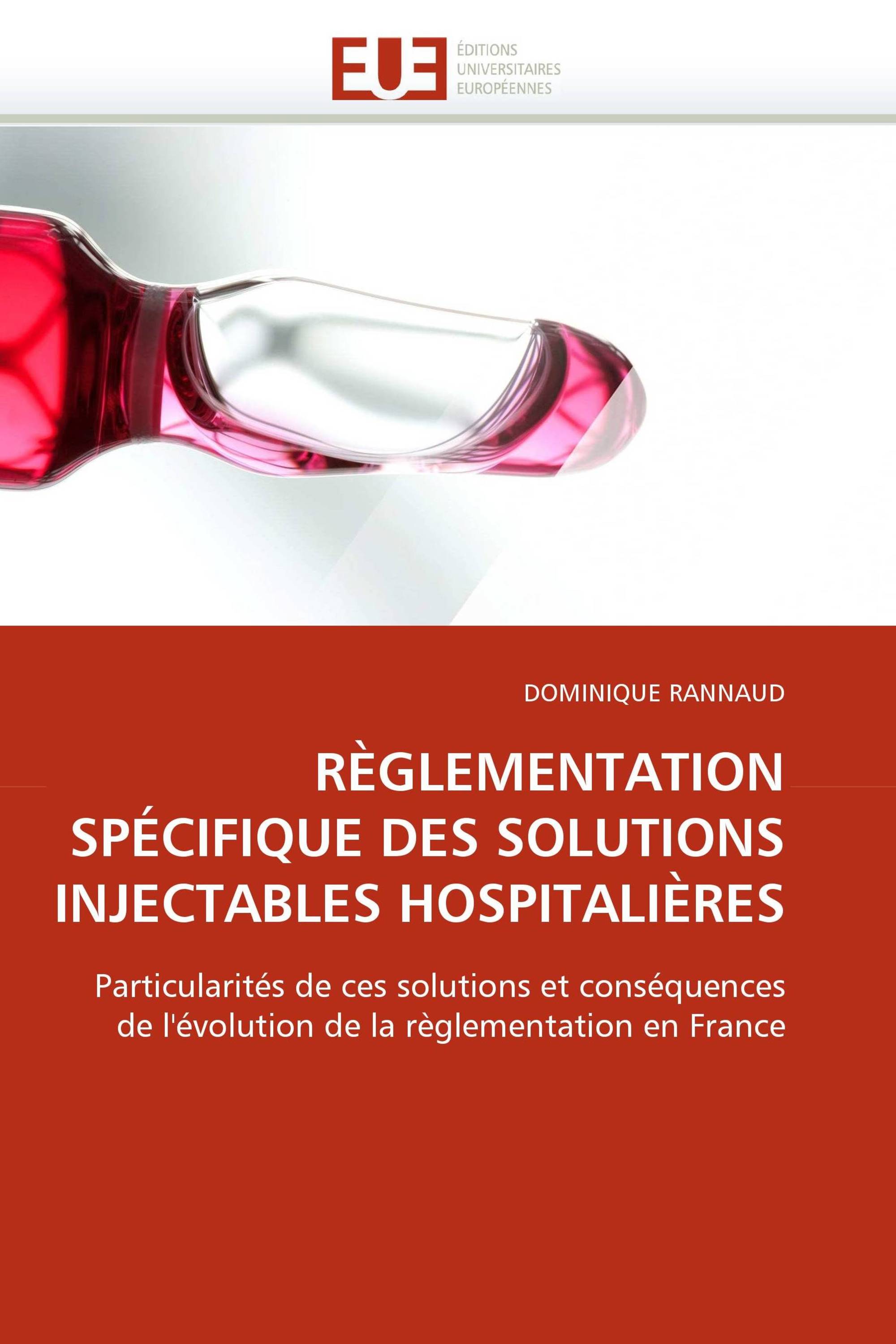 RÈGLEMENTATION SPÉCIFIQUE DES SOLUTIONS INJECTABLES HOSPITALIÈRES