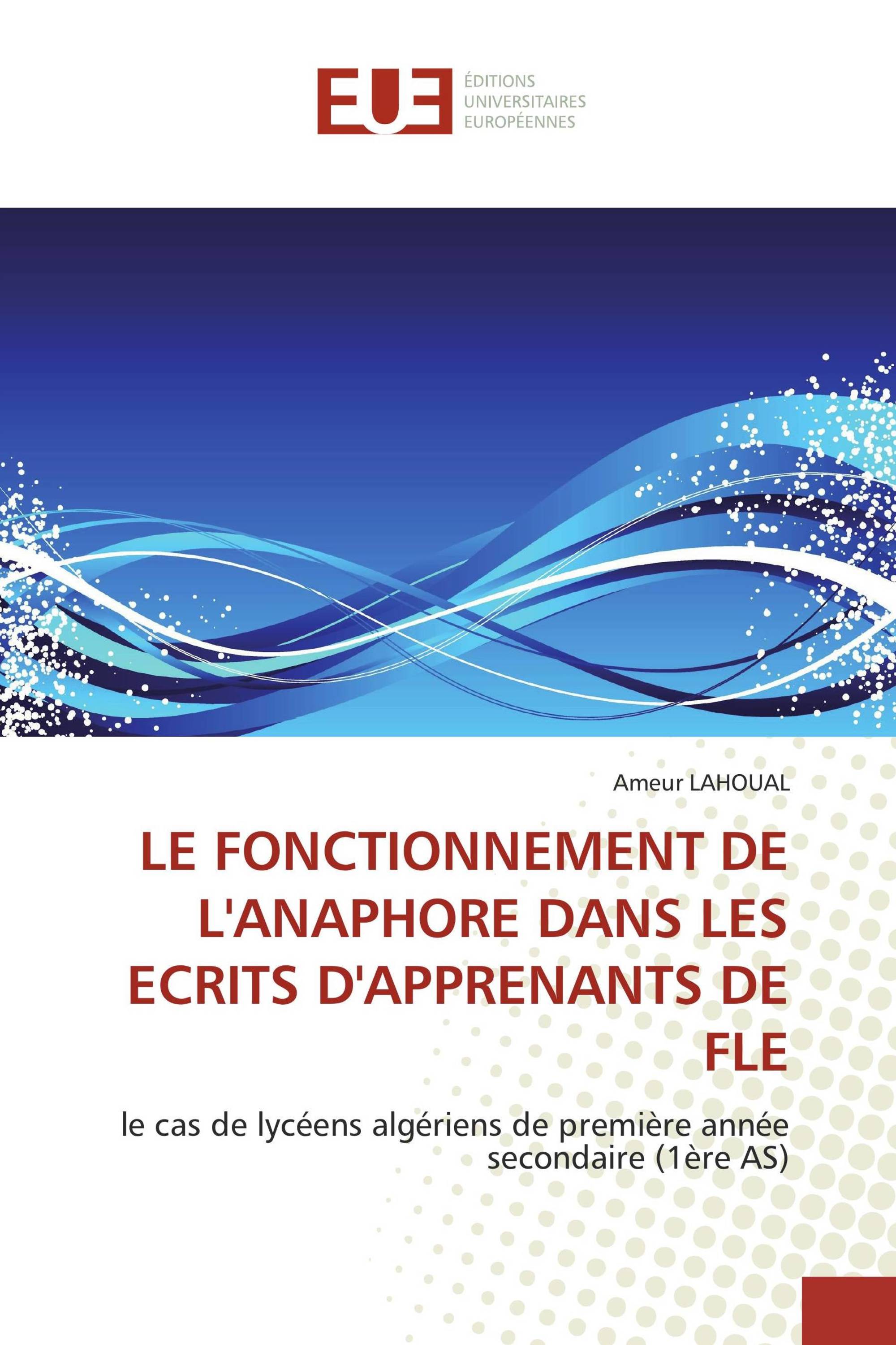 LE FONCTIONNEMENT DE L'ANAPHORE DANS LES ECRITS D'APPRENANTS DE FLE