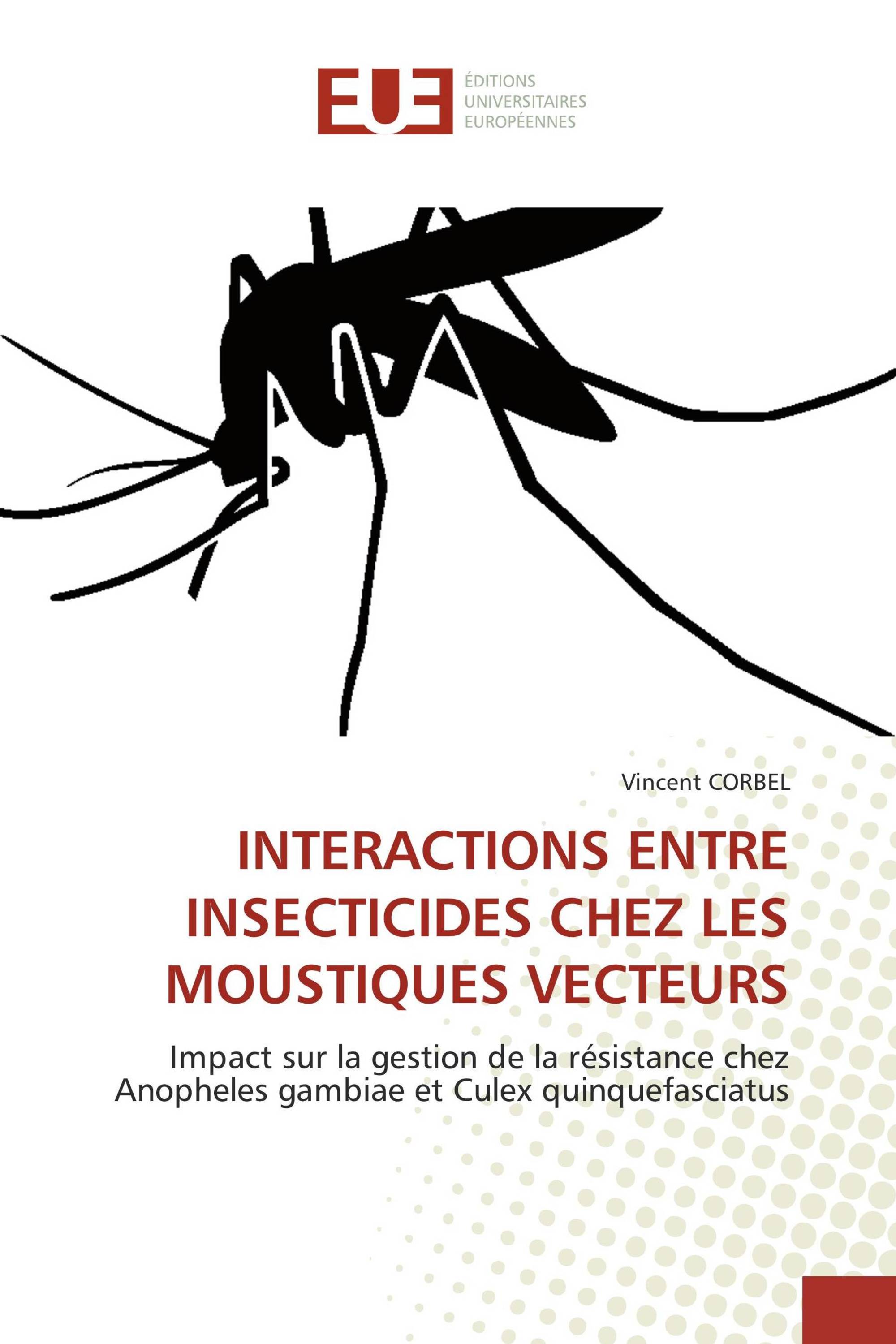 INTERACTIONS ENTRE INSECTICIDES CHEZ LES MOUSTIQUES VECTEURS