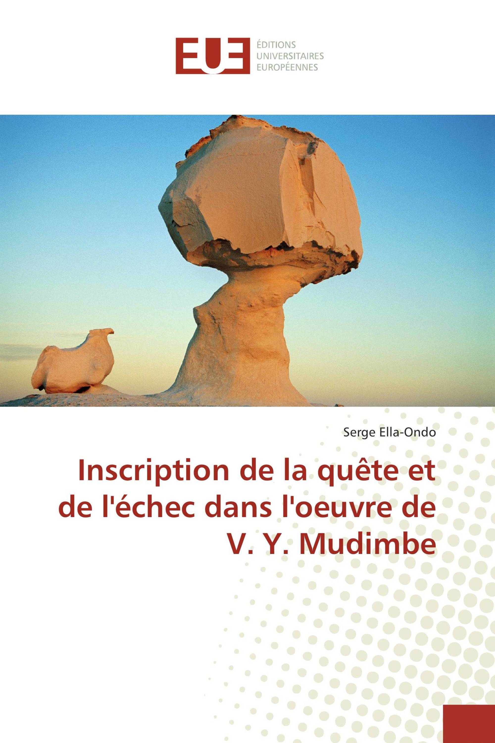 Inscription de la quête et de l'échec dans l'oeuvre de V. Y. Mudimbe