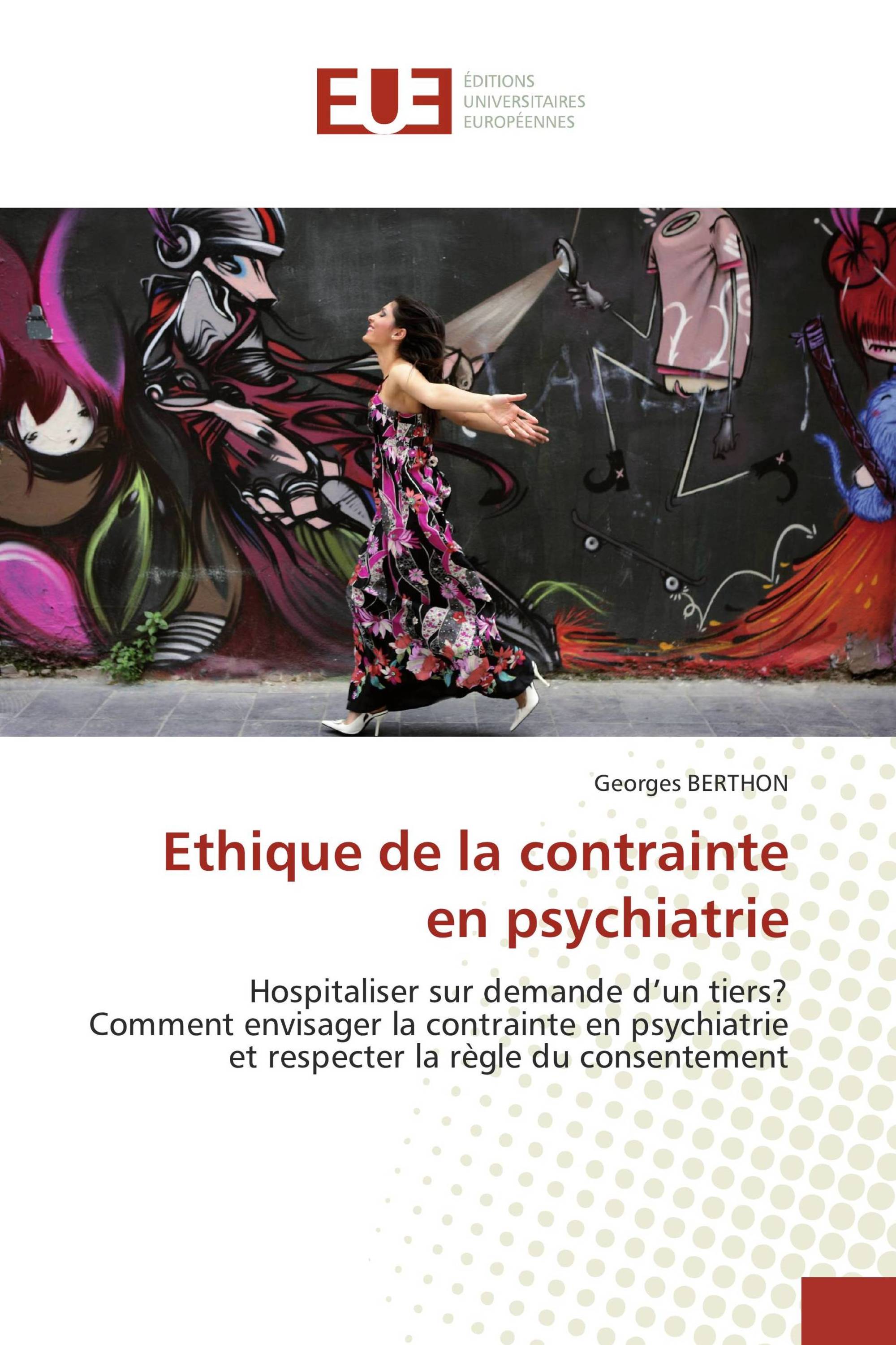 Ethique de la contrainte en psychiatrie