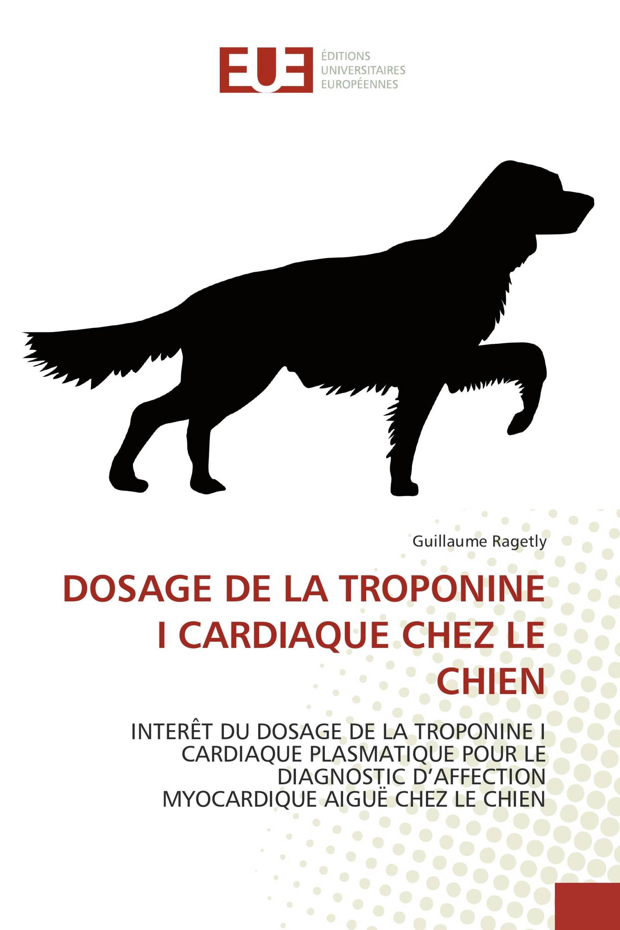 DOSAGE DE LA TROPONINE I CARDIAQUE CHEZ LE CHIEN