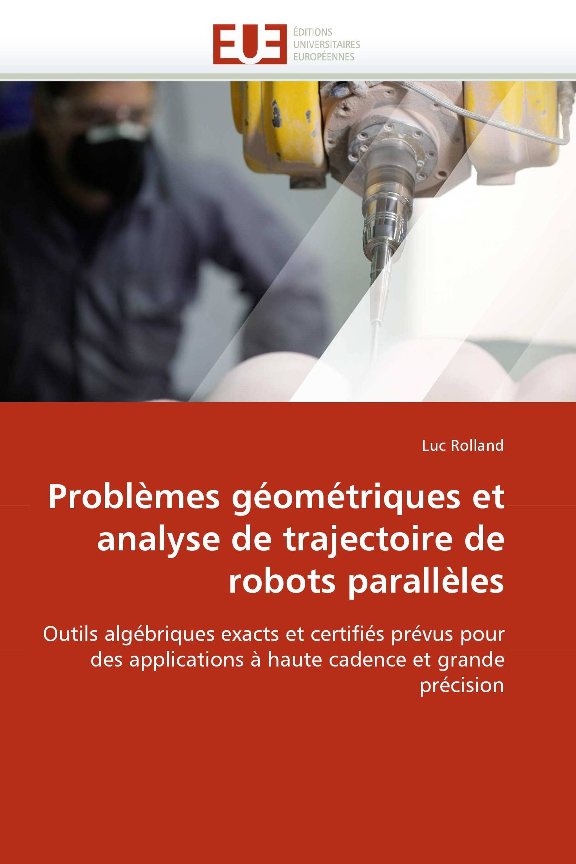 Problèmes géométriques et analyse de trajectoire de robots parallèles