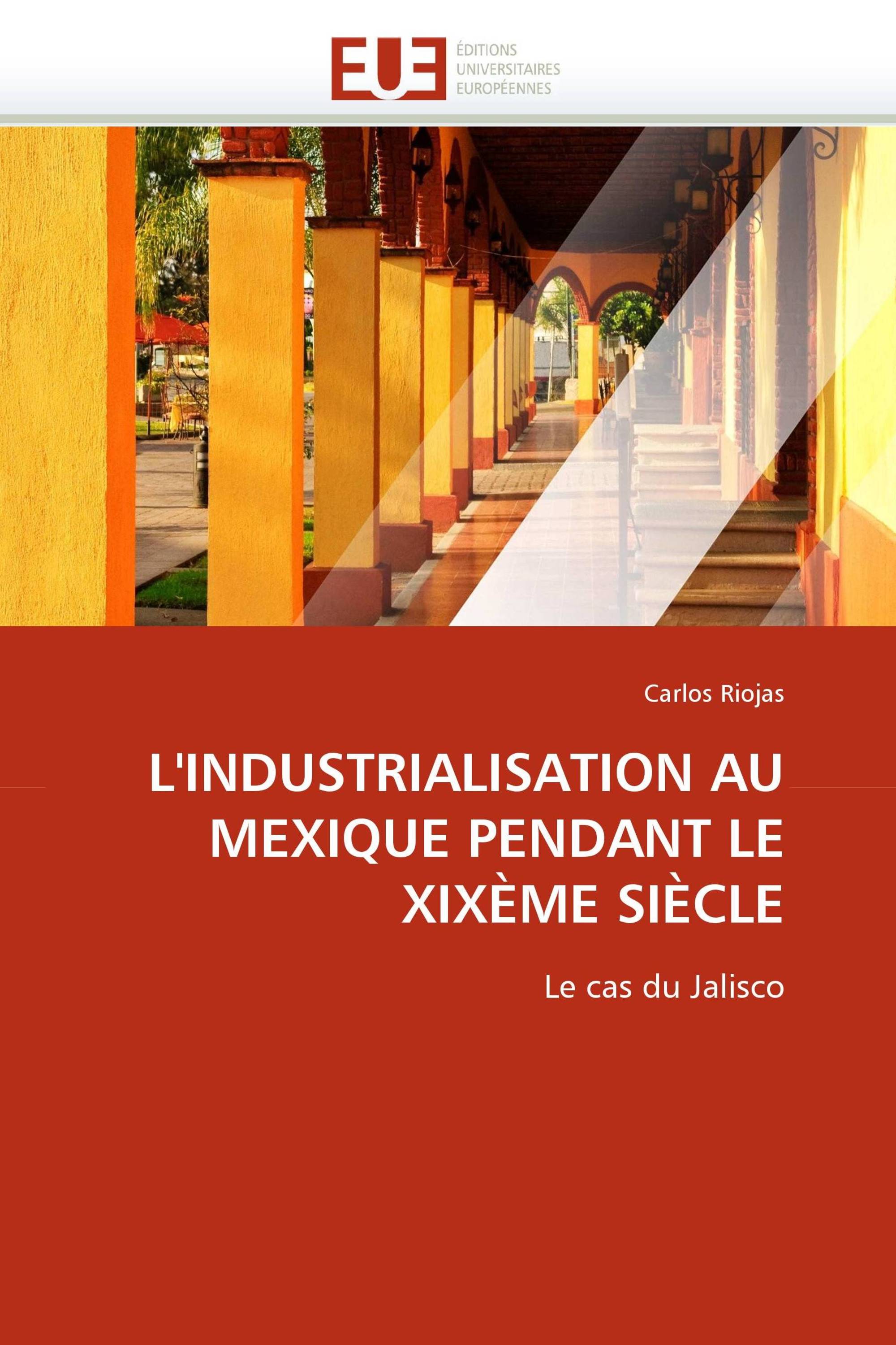 L'INDUSTRIALISATION AU MEXIQUE PENDANT LE XIXÈME SIÈCLE