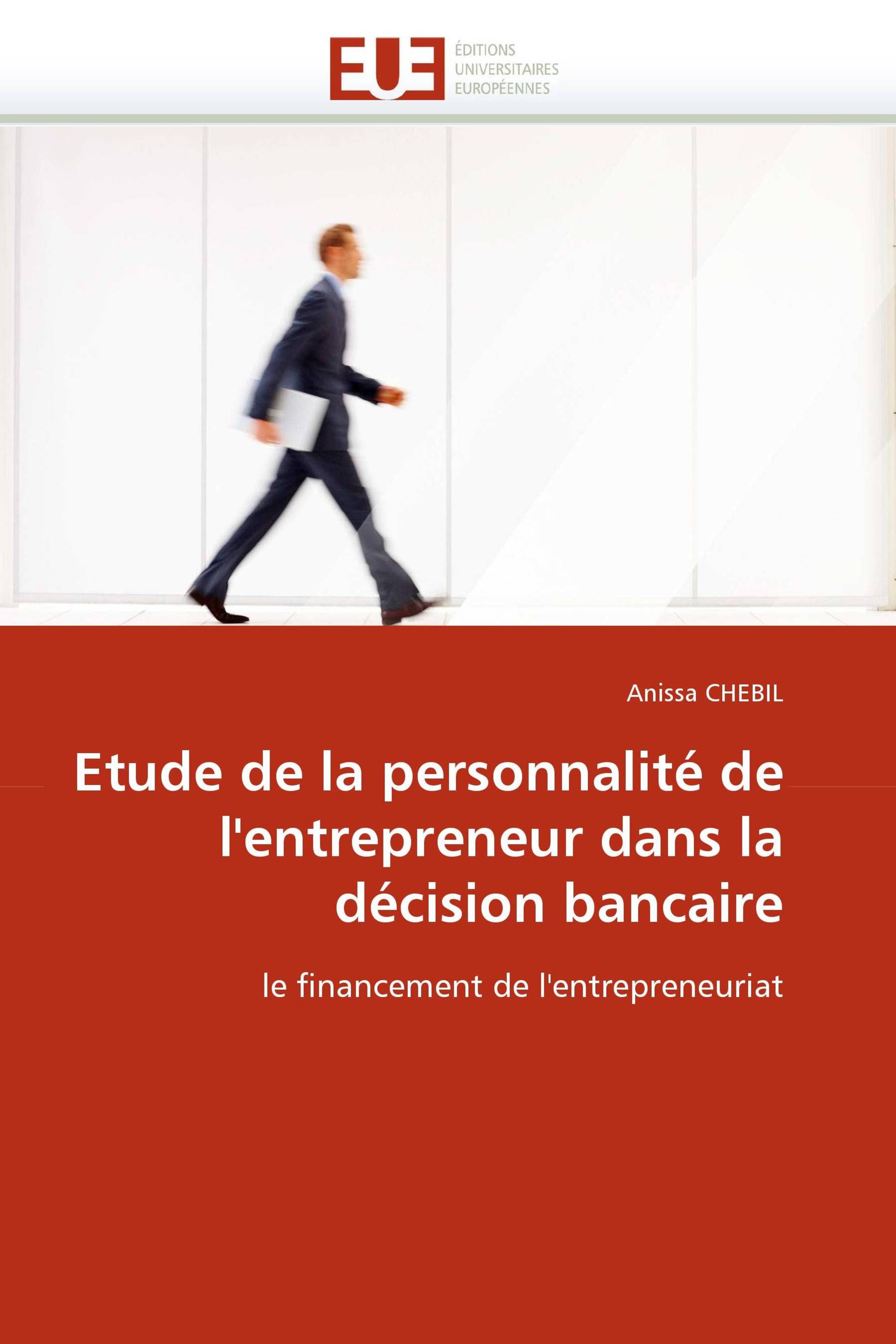 Etude de la personnalité de l'entrepreneur dans la décision bancaire