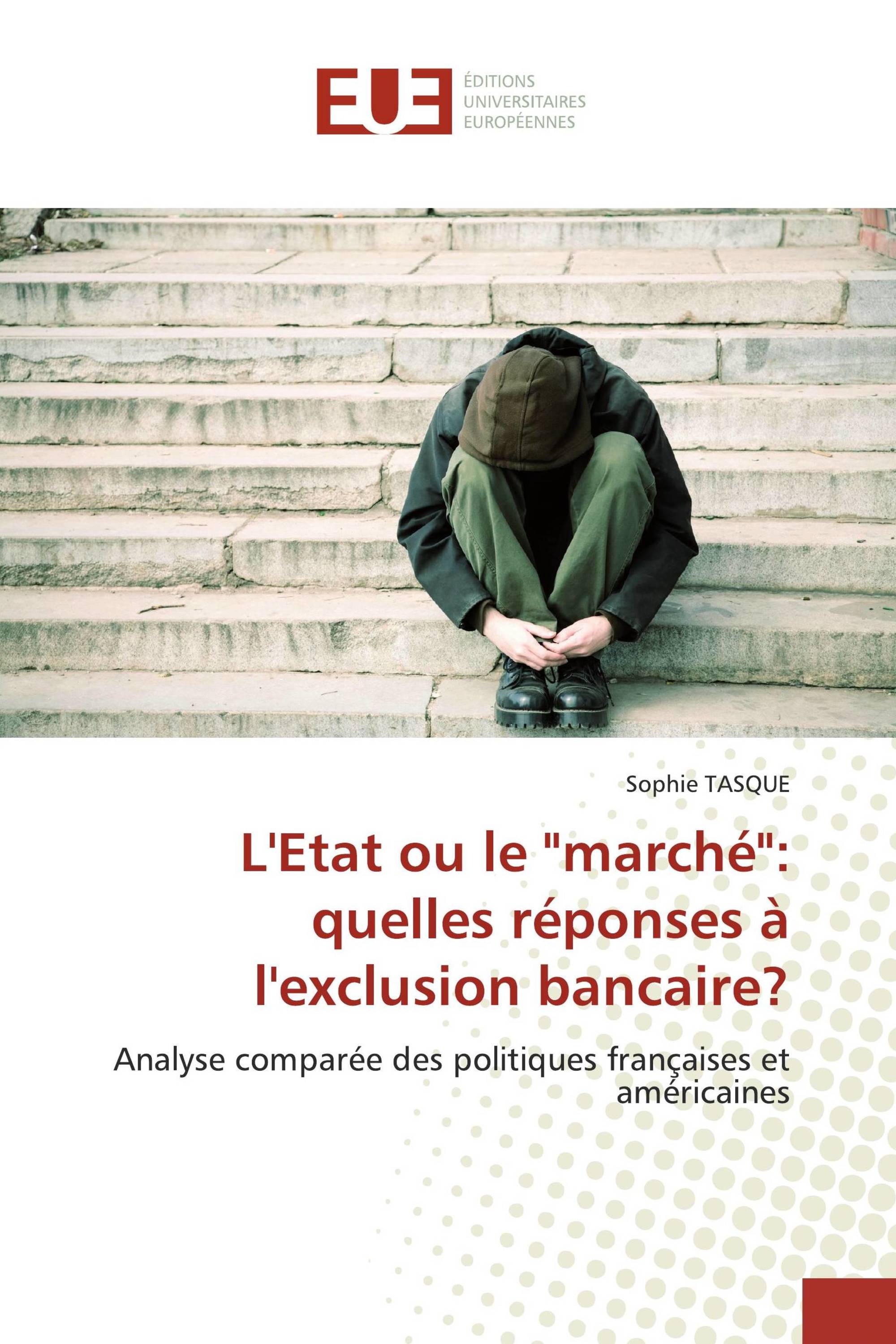 L'Etat ou le "marché": quelles réponses à l'exclusion bancaire?