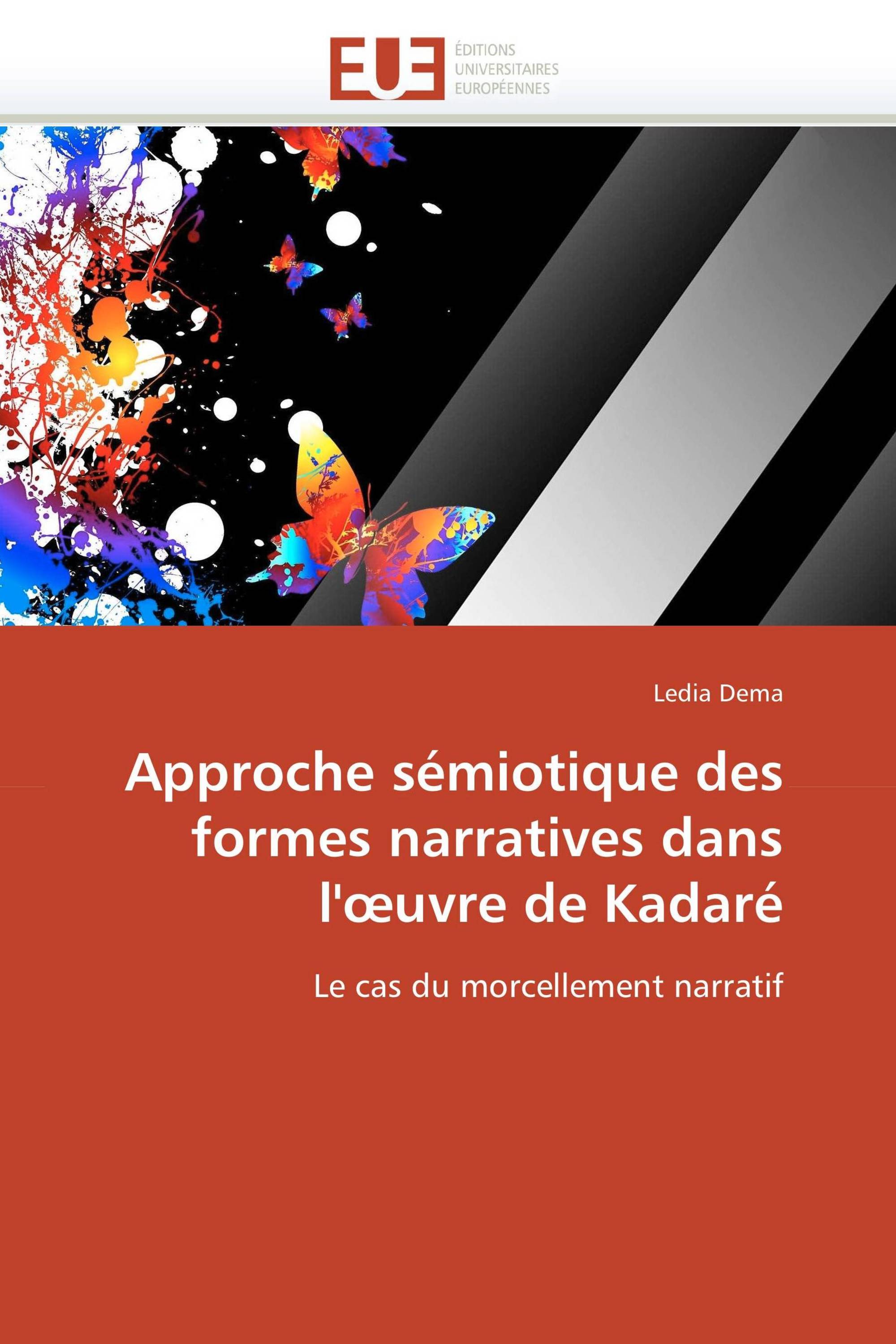 Approche sémiotique des formes narratives dans l'œuvre de Kadaré