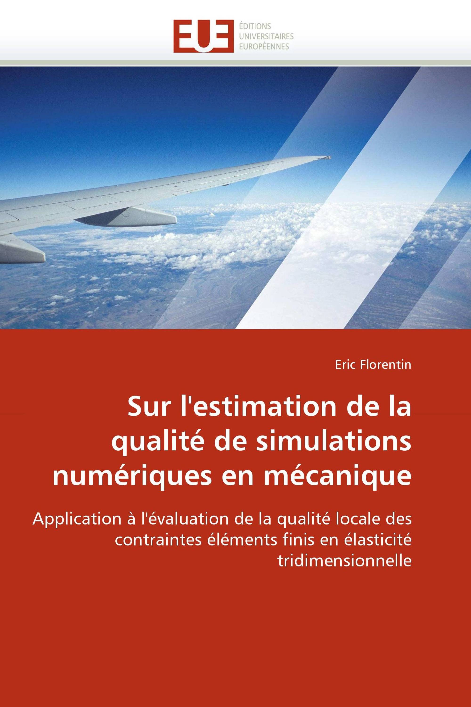 Sur l'estimation de la qualité de simulations numériques en mécanique