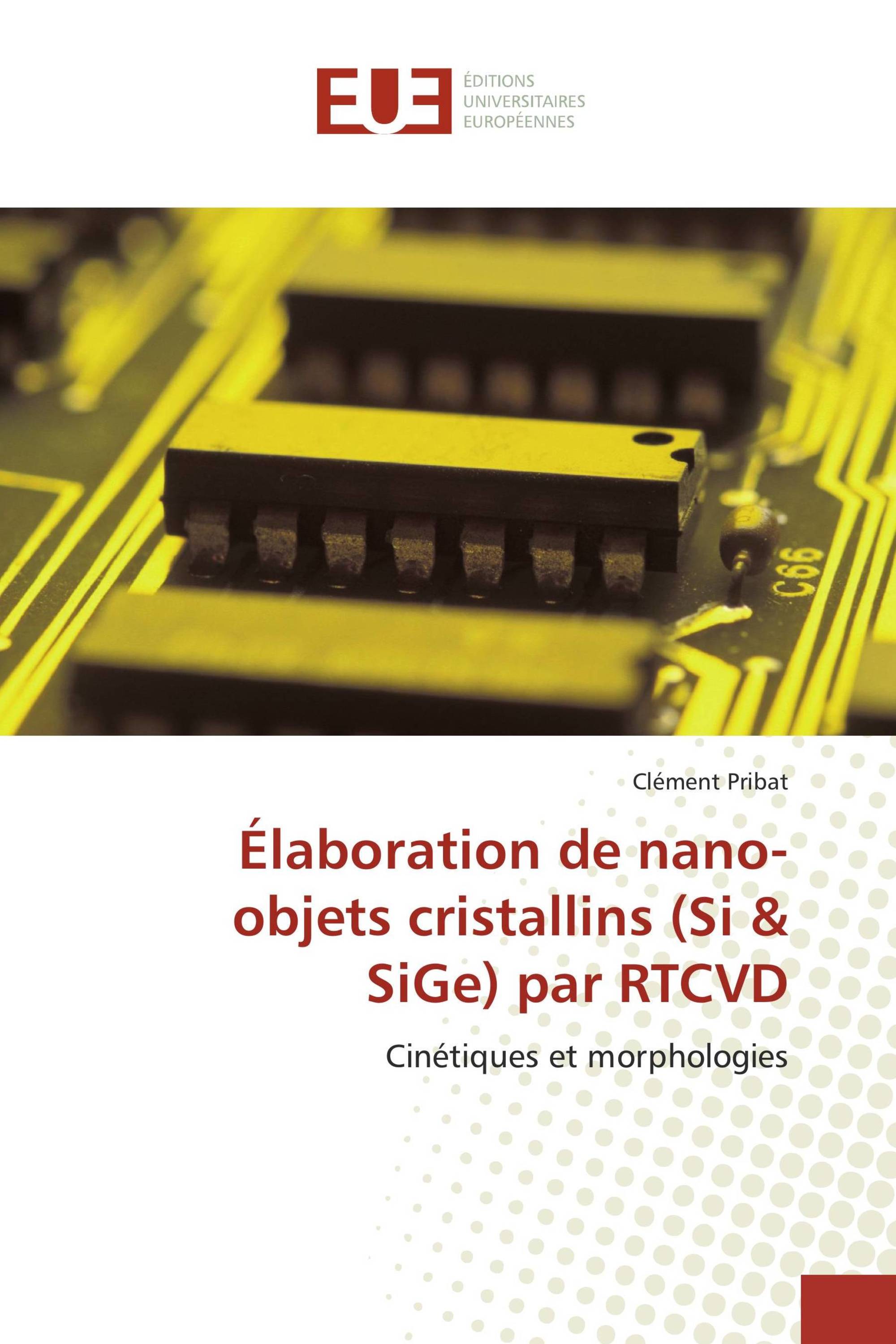 Élaboration de nano-objets cristallins (Si & SiGe) par RTCVD