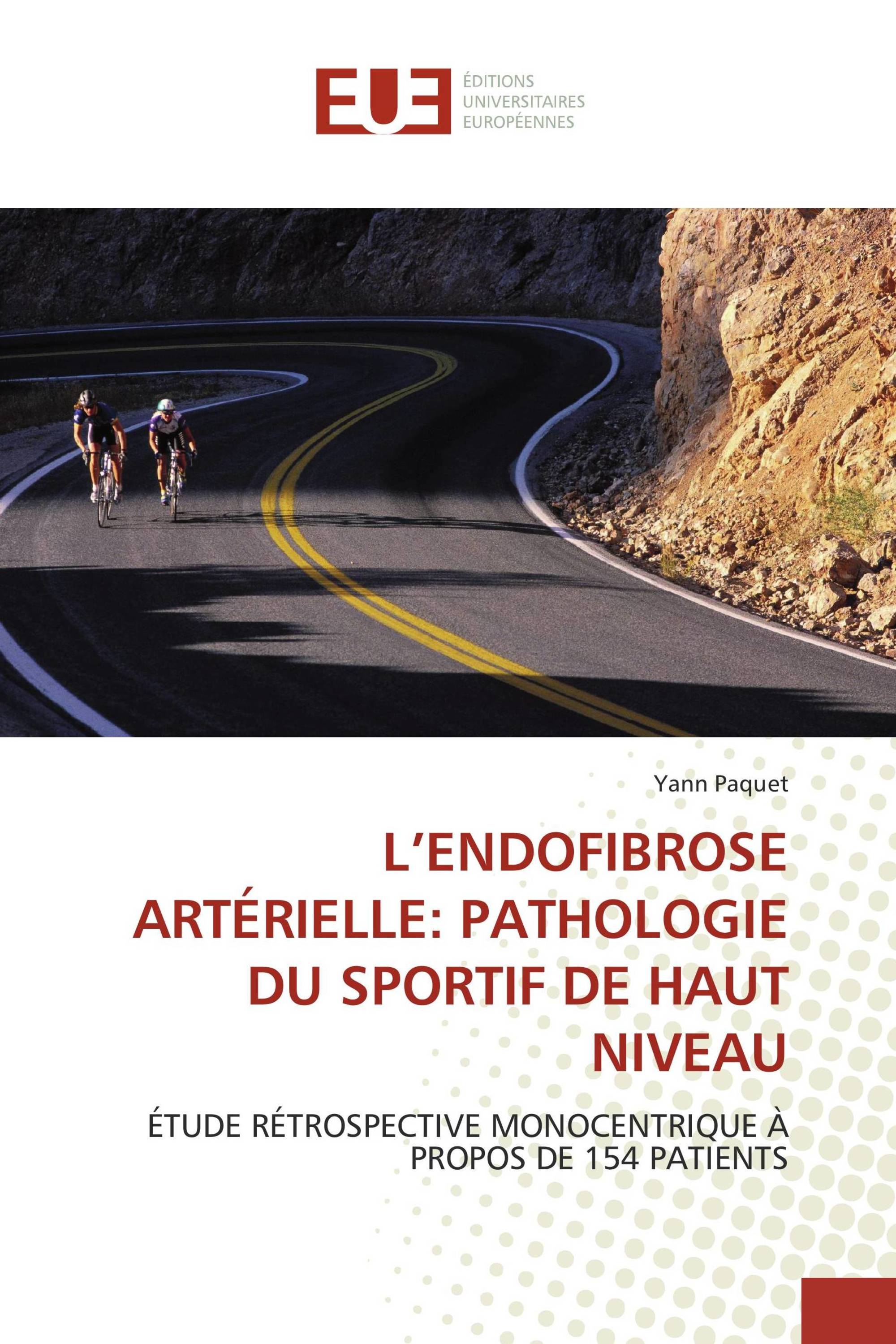 L’ENDOFIBROSE ARTÉRIELLE: PATHOLOGIE DU SPORTIF DE HAUT NIVEAU